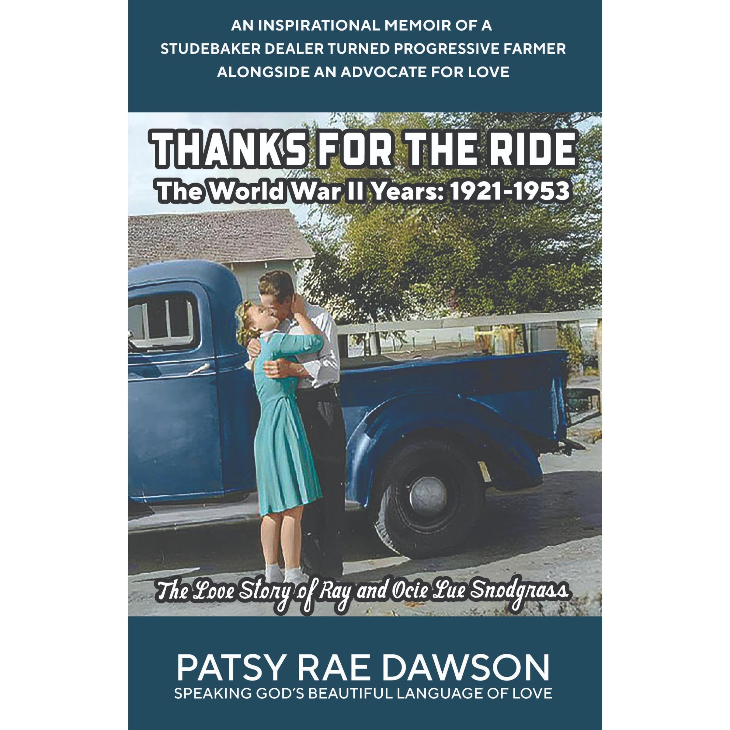 Thanks for the Ride, The World War II Years, 1921-1953, (Color) The Love Story of Ray and Ocie Lue Snodgrass
