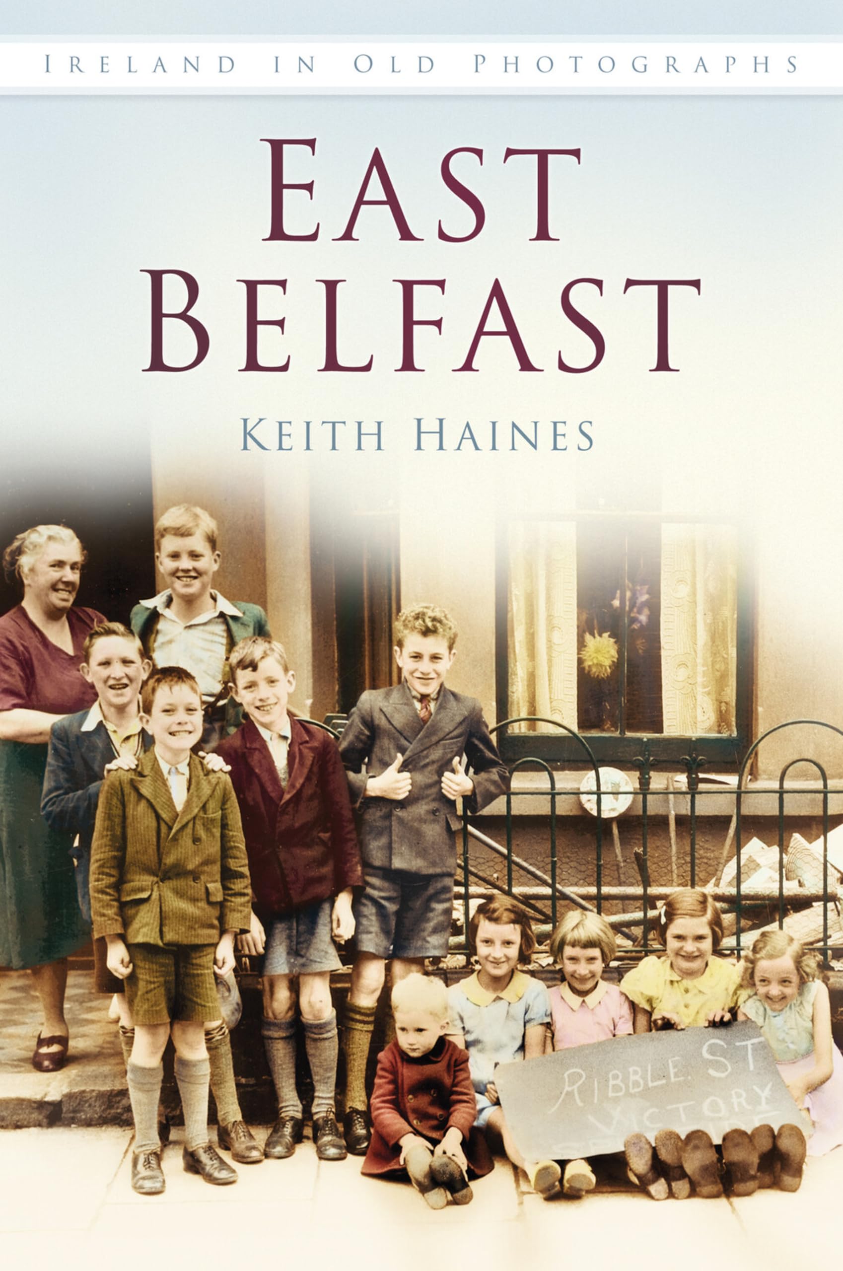 East Belfast (Ireland in Old Photographs)
