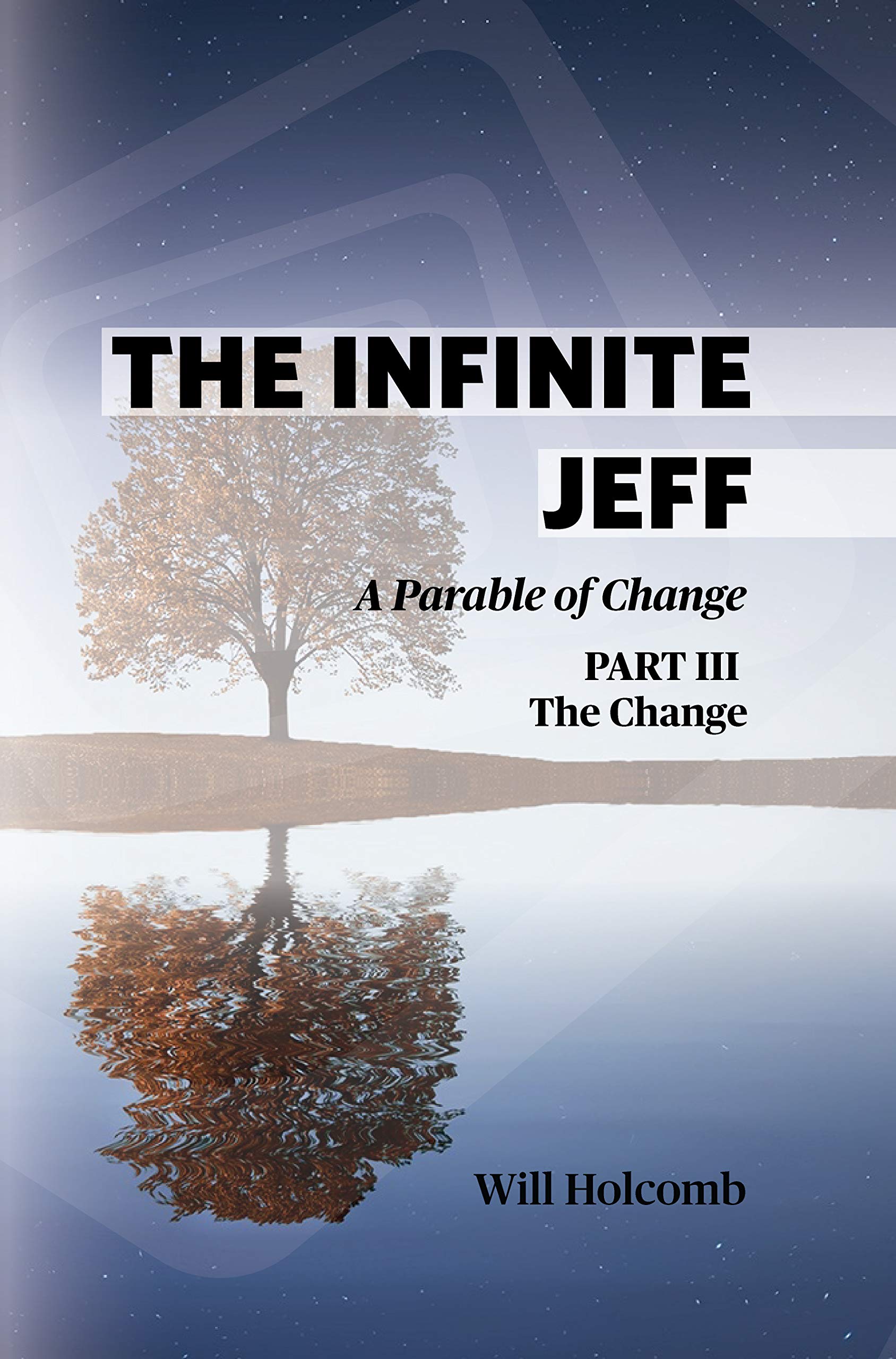 The Infinite Jeff - A Parable of Change: Part 3: The Change