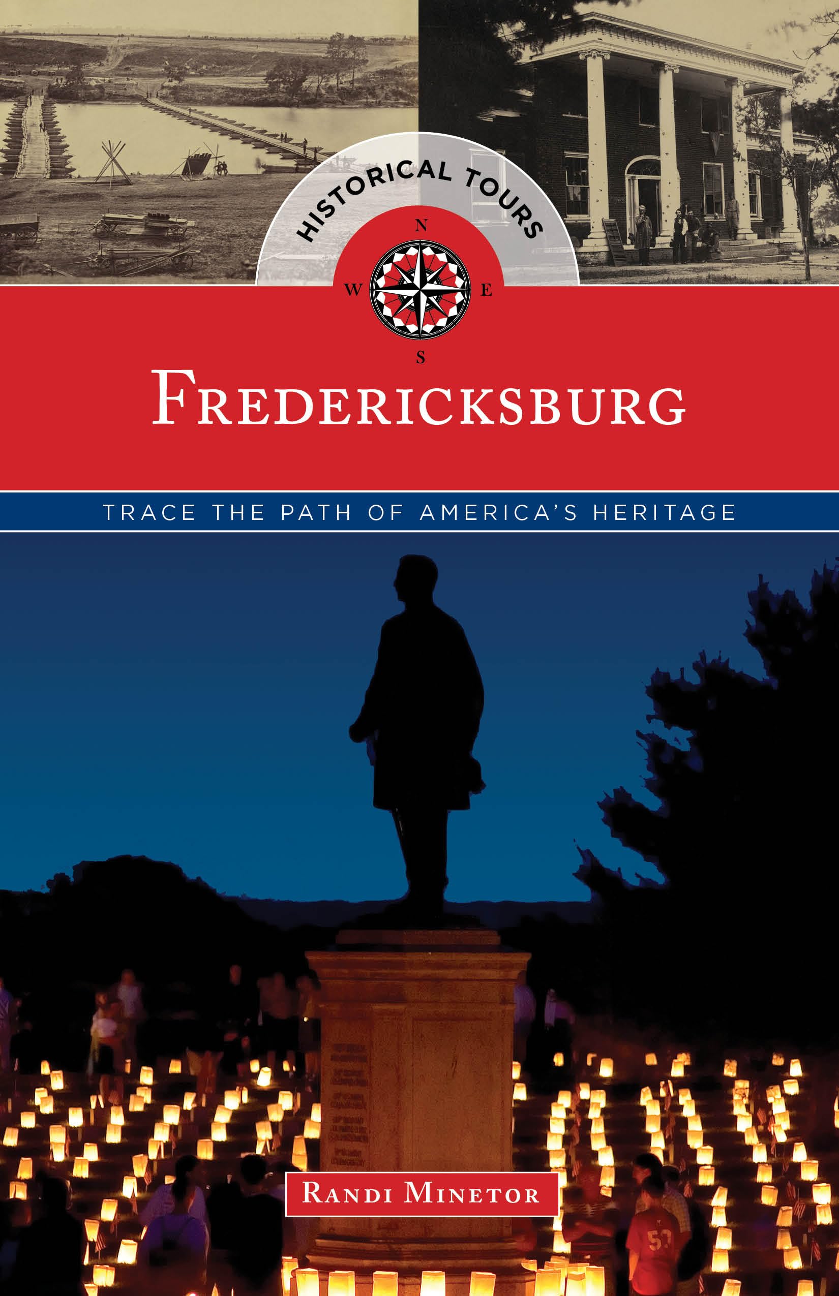 Historical Tours Fredericksburg: Trace the Path of America's Heritage (Touring History)