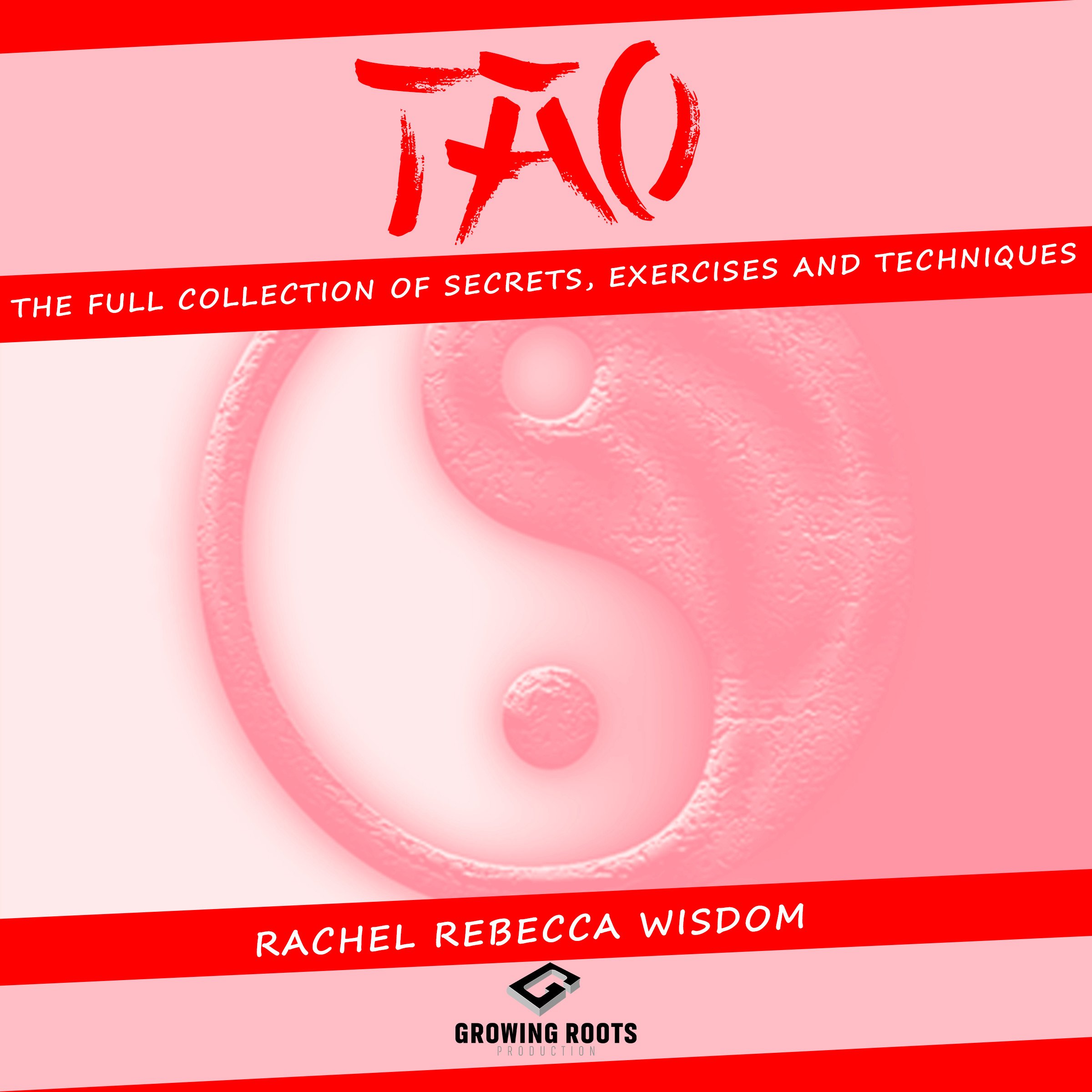 TAO: The Full Collection of Secrets, Exercises and Techniques