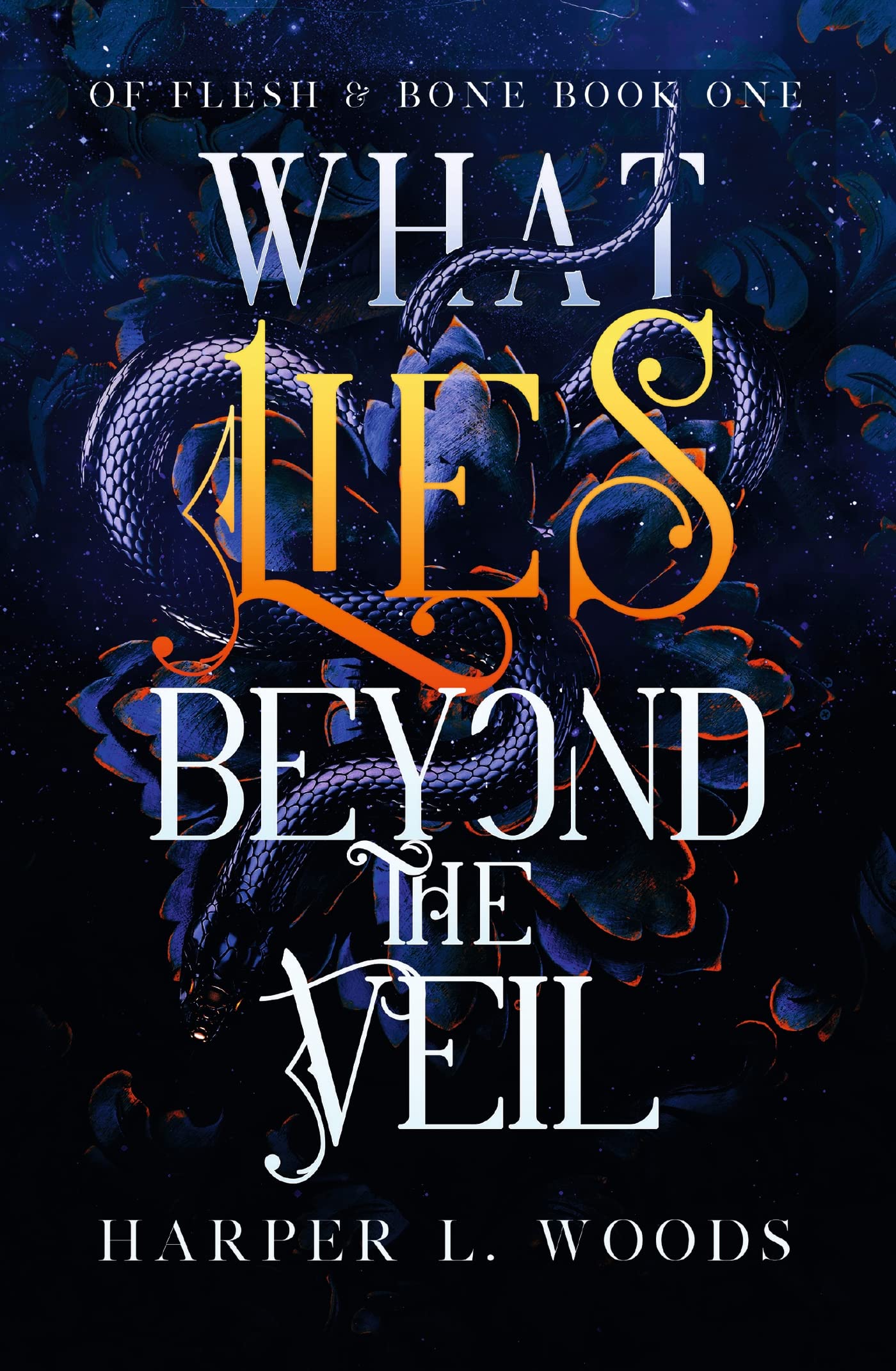 What Lies Beyond the Veil: your next fantasy romance obsession! (Of Flesh and Bone) (Of Flesh & Bone)