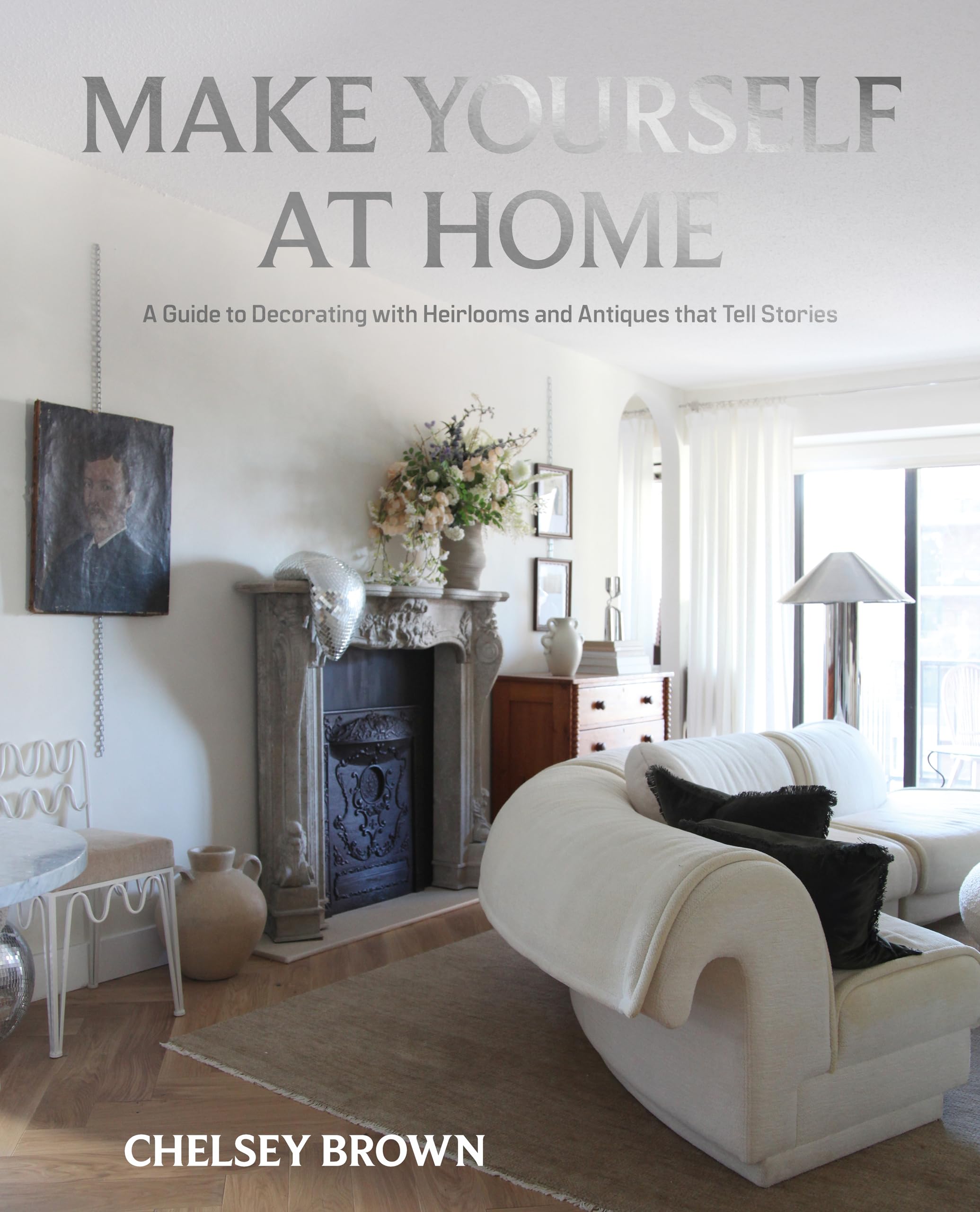 Make Yourself at Home by Chelsey Brown HARDBACK 9781423665953