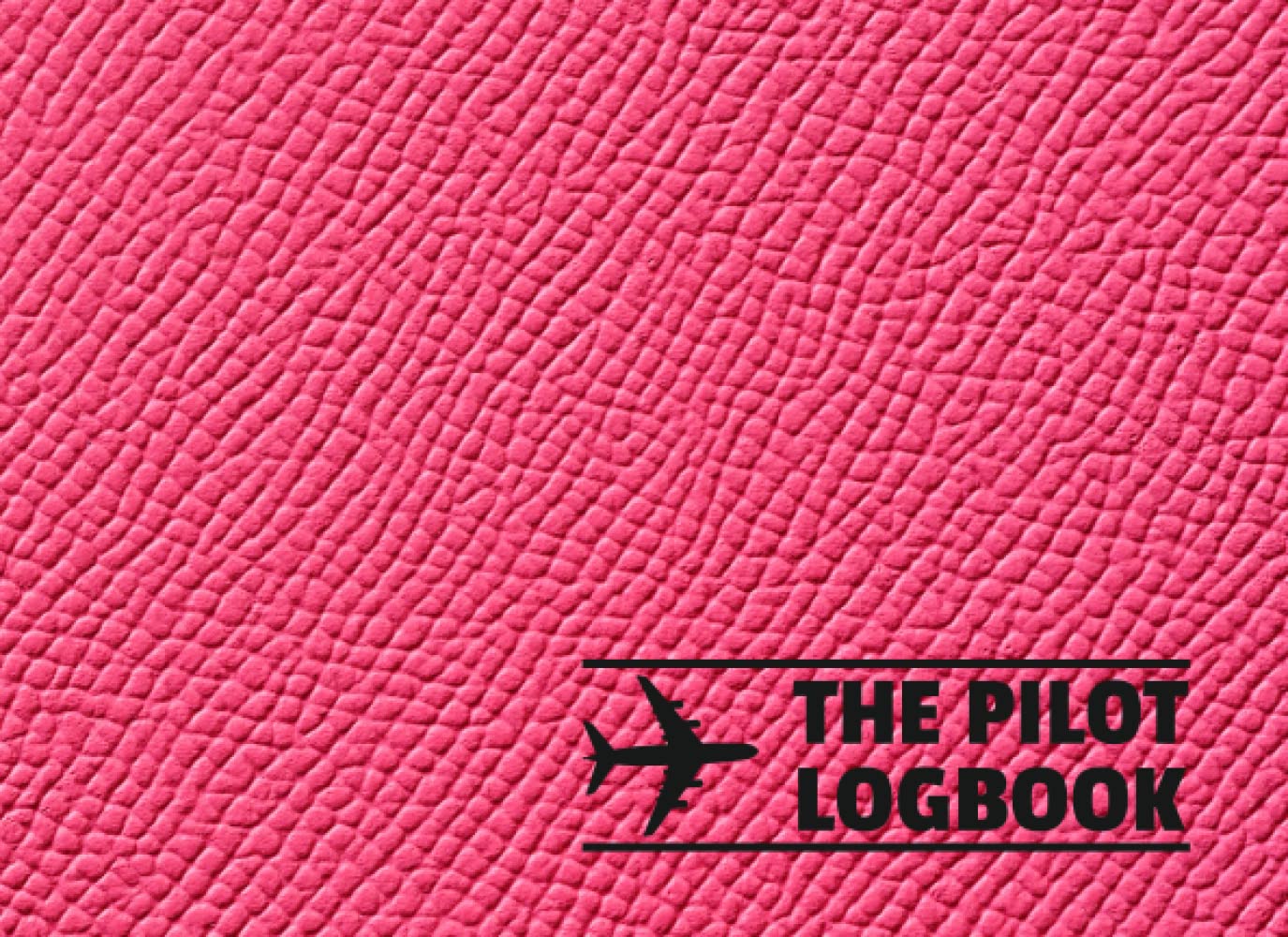 The Pilot Logbook: 100 8.25"X6" Diary For Student Training And Professional Pilots | Gift For Pilot | Pink Cover