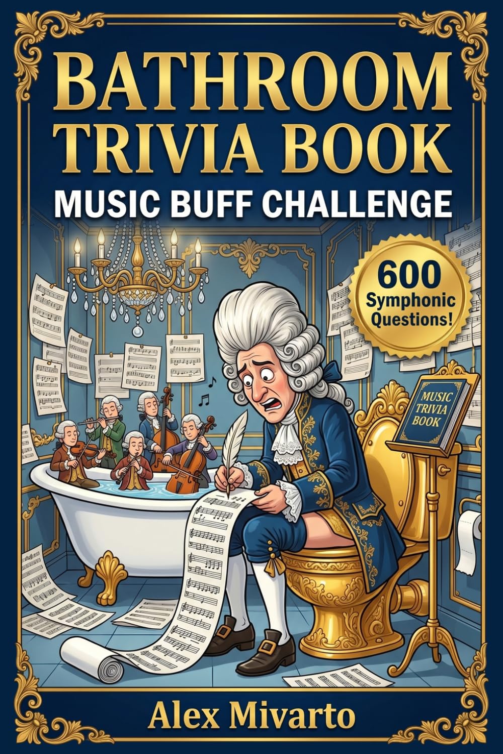 Bathroom Trivia Book: Music Buff Challenge: 600 Fun & Unbelievable Music Trivia Questions With Fun Facts, The Perfect Gag Gift for Music Lovers