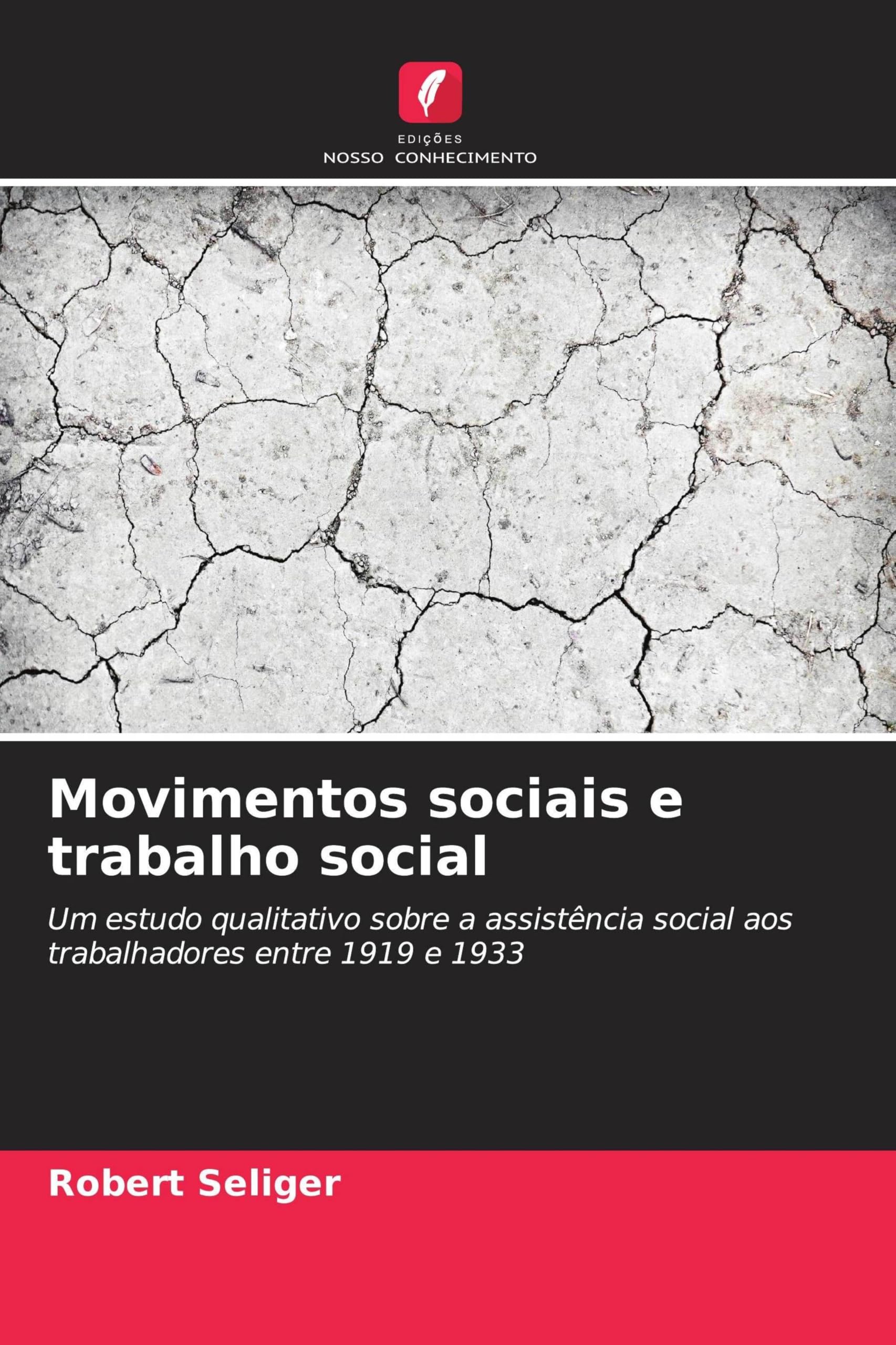 Movimentos sociais e trabalho social: Um estudo qualitativo sobre a assistência social aos trabalhadores entre 1919 e 1933
