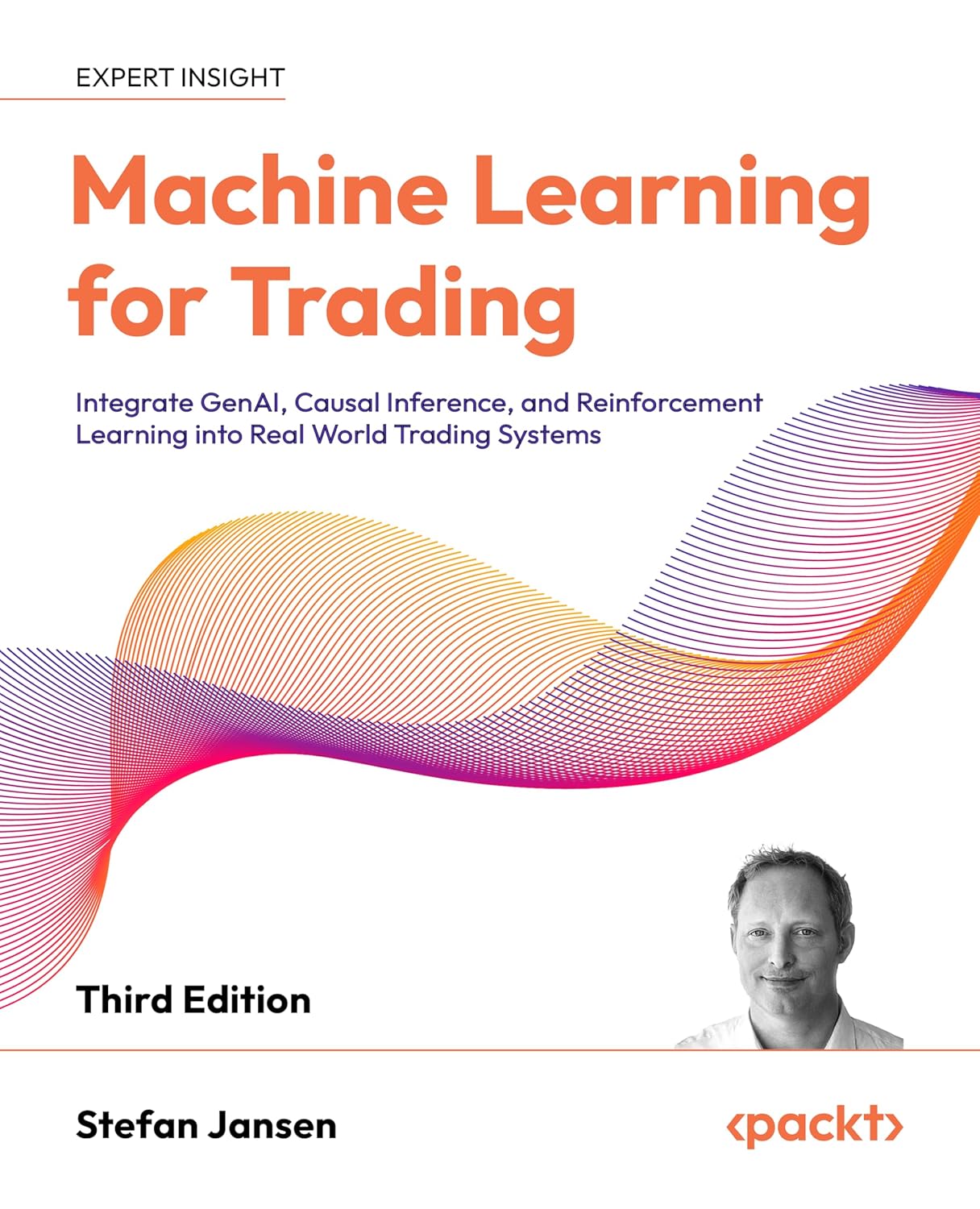 Machine Learning for Trading: Integrate GenAI, Causal Inference, and Reinforcement Learning into Real World Trading Systems