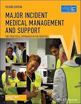 MAJOR INCIDENT MEDICAL MANAGEMENT AND SUPPORT THE PRACTICAL APPROACH IN THE HOSPITAL 2ED (PB 2019)
