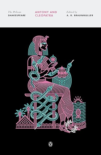 Antony and Cleopatra (The Pelican Shakespeare)