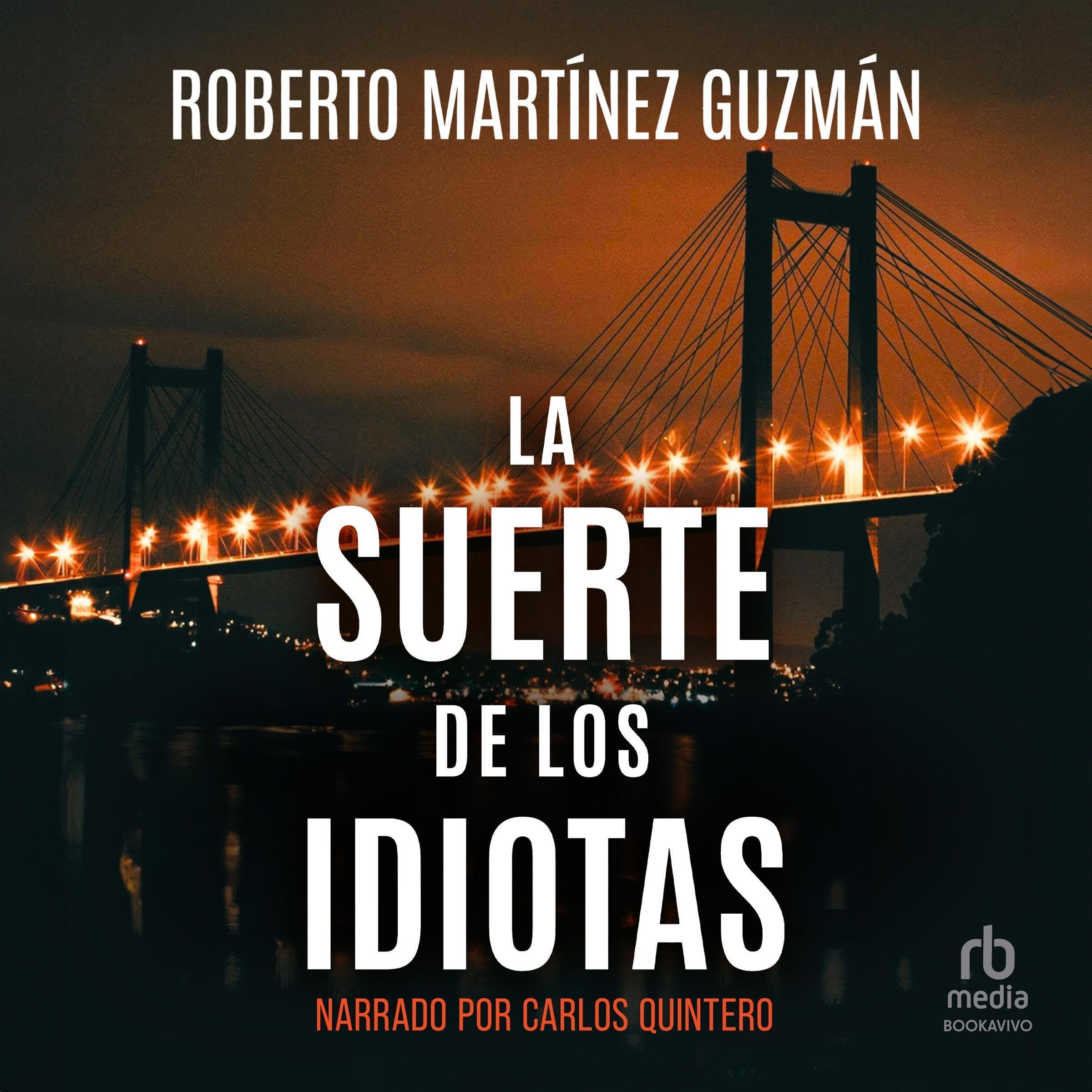 Cover art for La Suerte de los Idiotas [The Luck of Idiots]