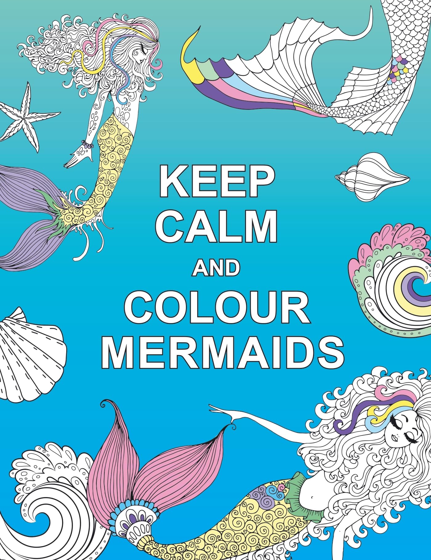 Keep Calm and Colour Mermaids (Huck & Pucker Colouring Books) Paperback – 25 Aug. 2016