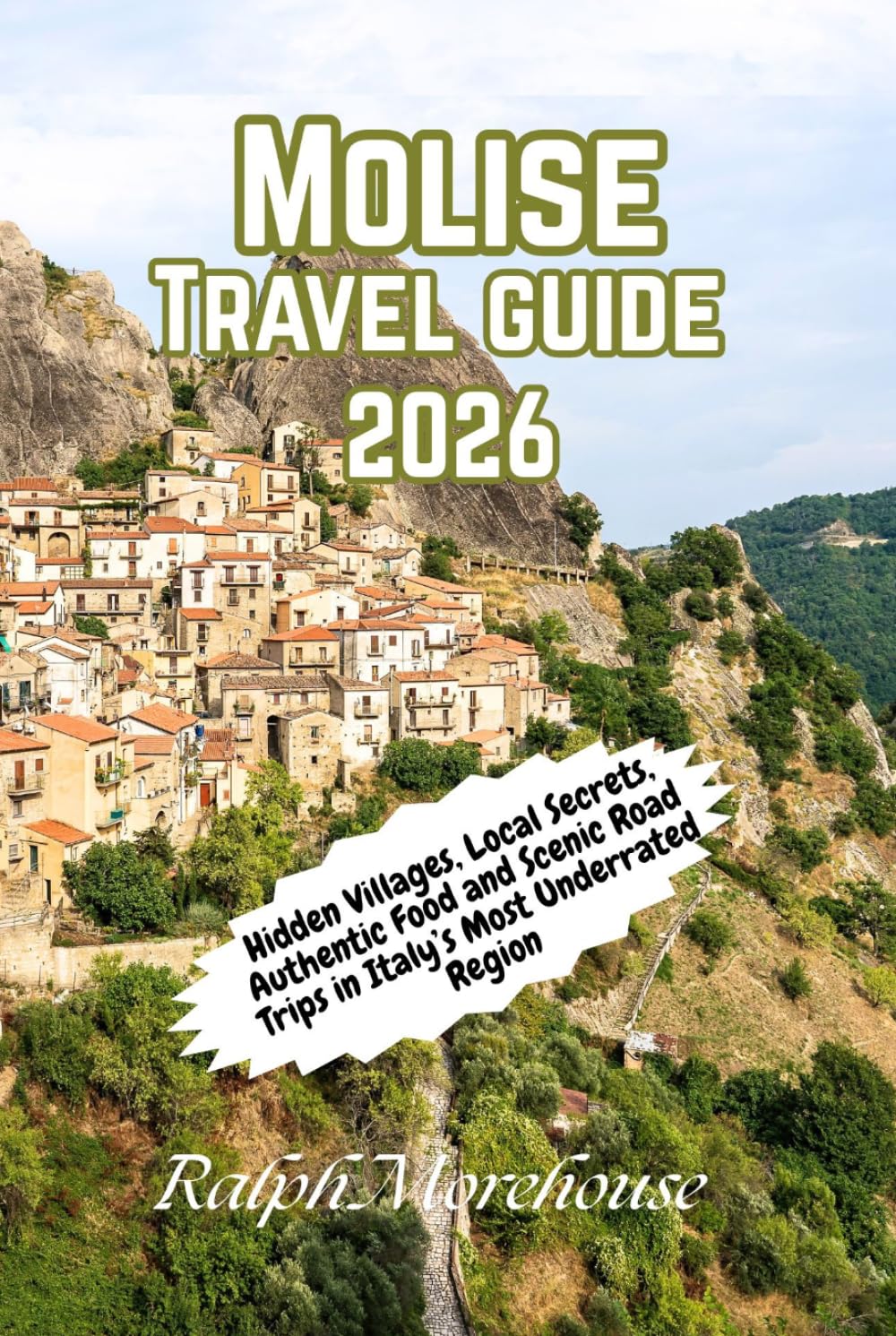 Molise Travel Guide 2026: Hidden Villages, Local Secrets, Authentic Food and Scenic Road Trips in Italy’s Most Underrated Region