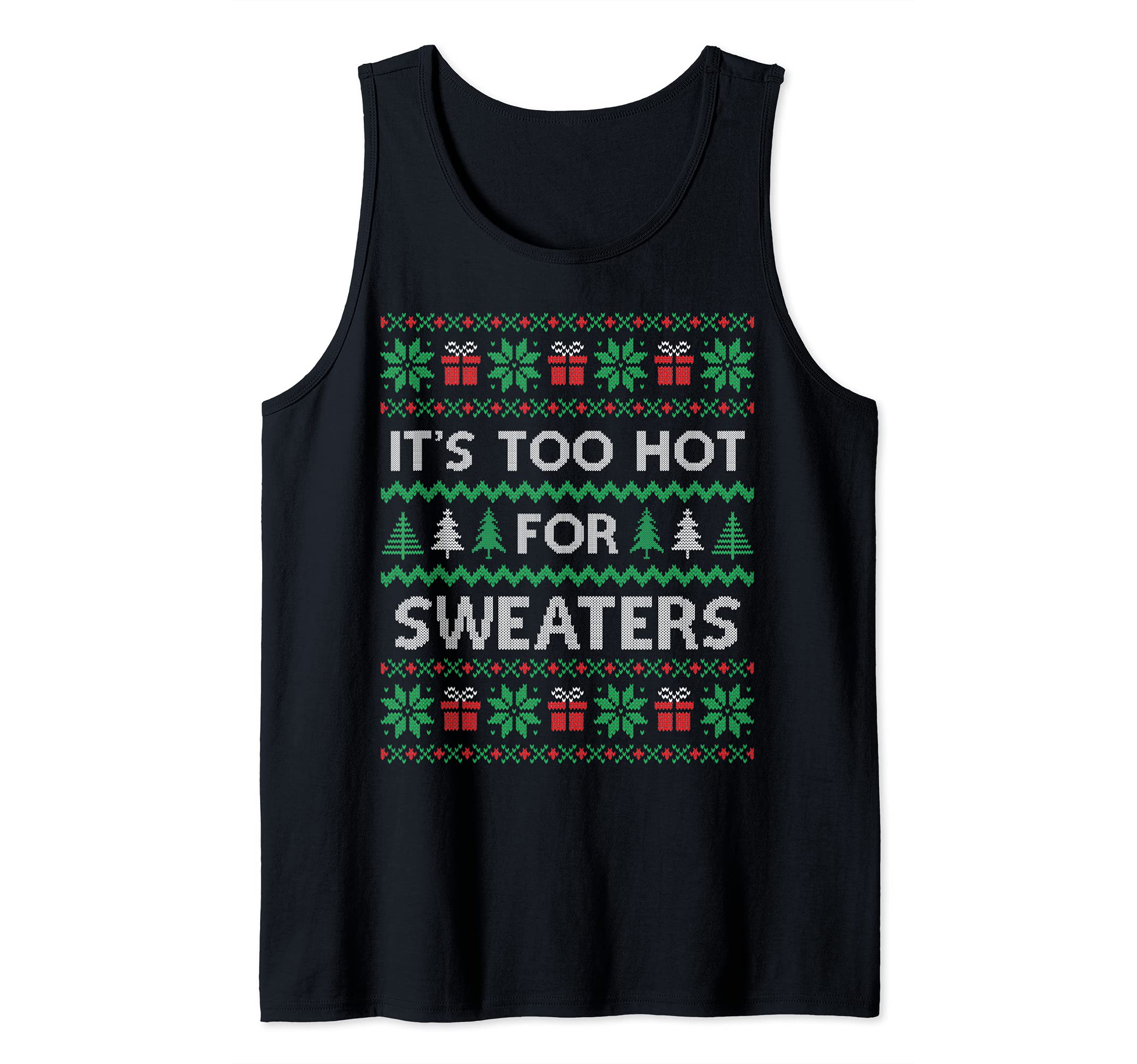 Tjs Ugly Thug Xmas SweatersIts Too Hot For Sweaters Funny Ugly Christmas Tank Top