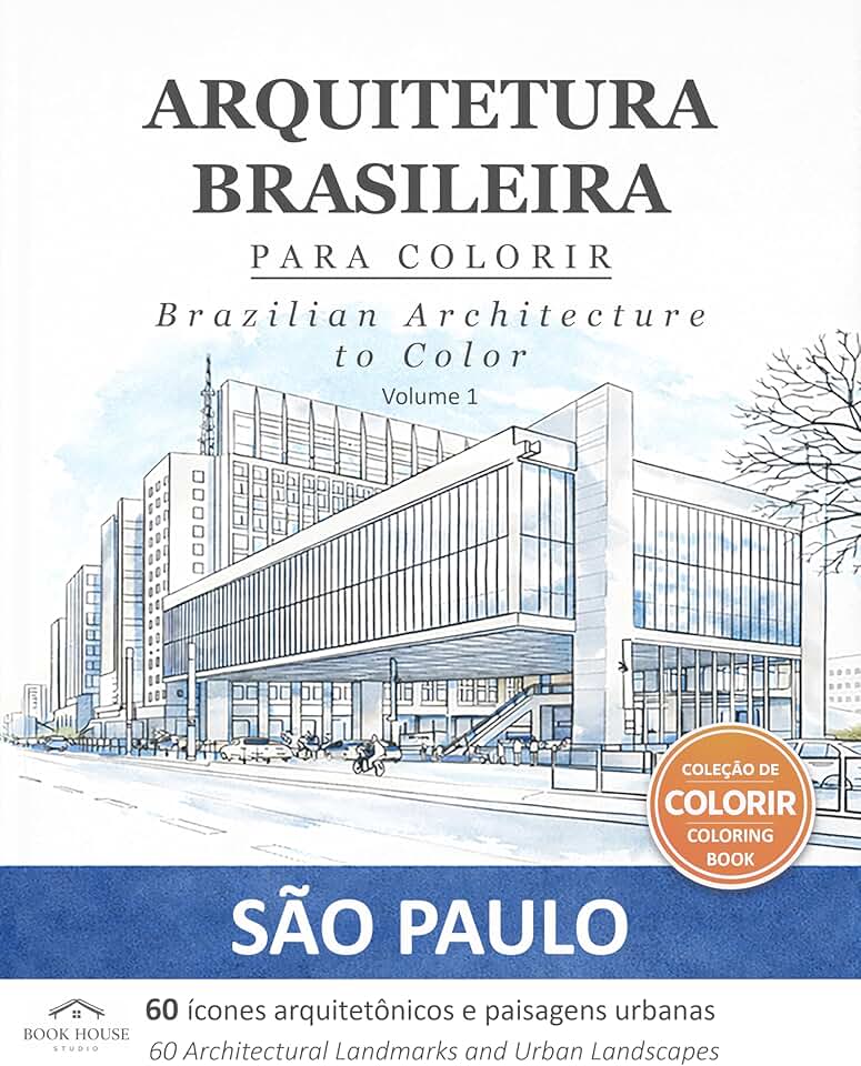 Arquitetura Brasileira para Colorir | Volume 1 – São Paulo: Brazilian Architecture to Color | Volume 1 – São Paulo (Portuguese Edition)