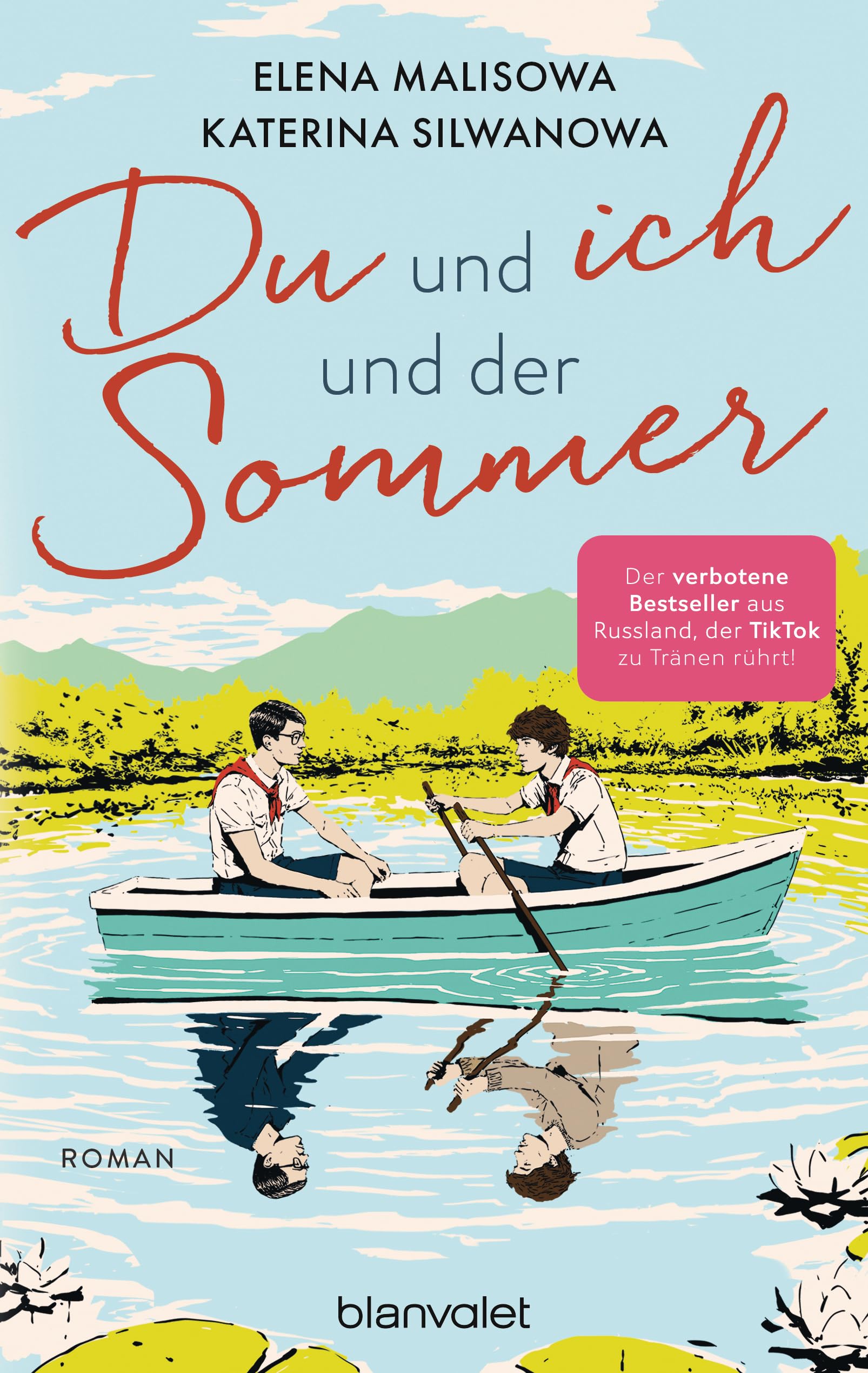 Du und ich und der Sommer: Roman - In Russland verboten, von TikTok geliebt: Die Romance über eine schwule Liebe in einem sowjetischen Sommerlager endlich auf Deutsch!