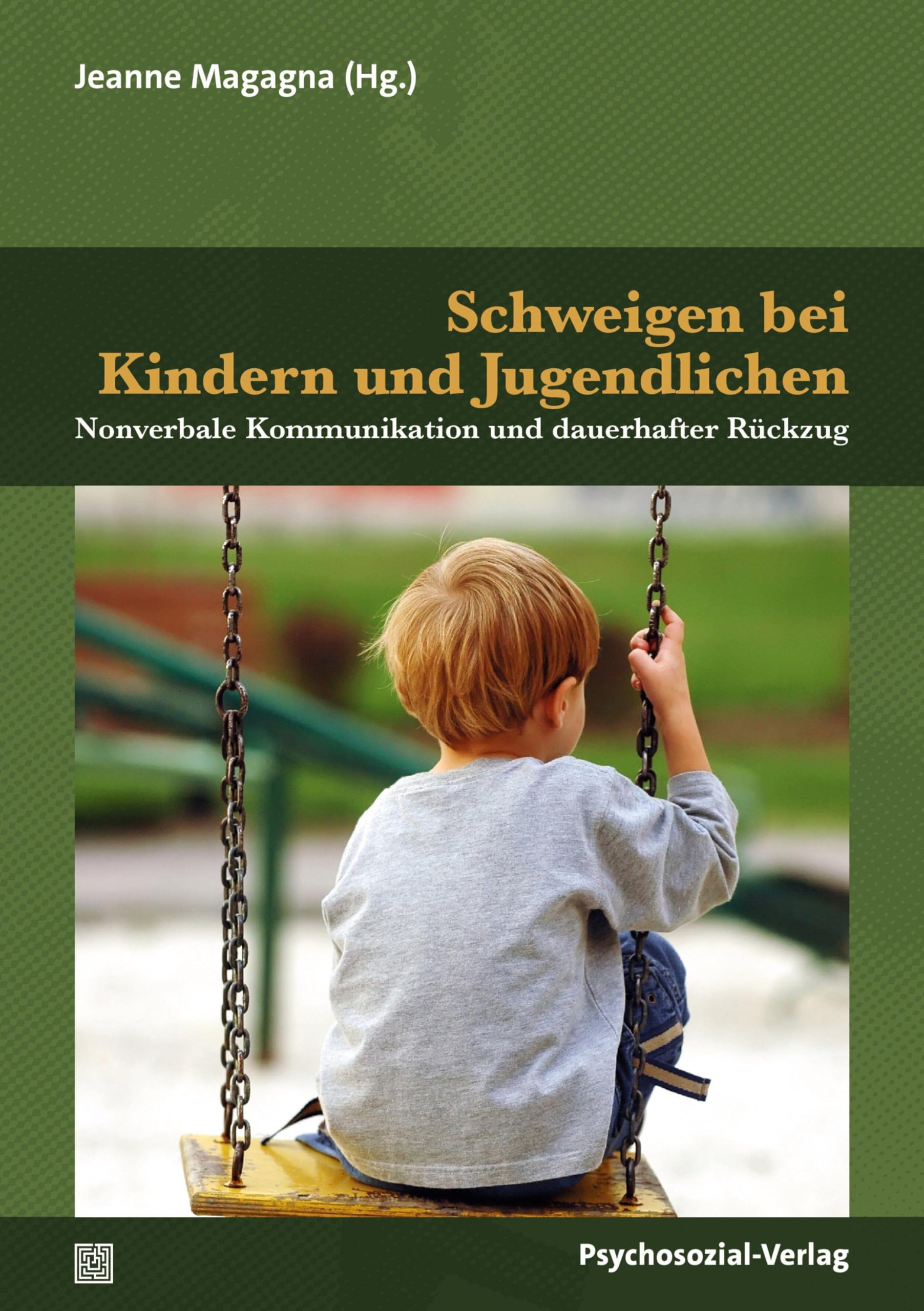 Schweigen bei Kindern und Jugendlichen: Nonverbale Kommunikation und dauerhafter Rückzug (Therapie & Beratung)
