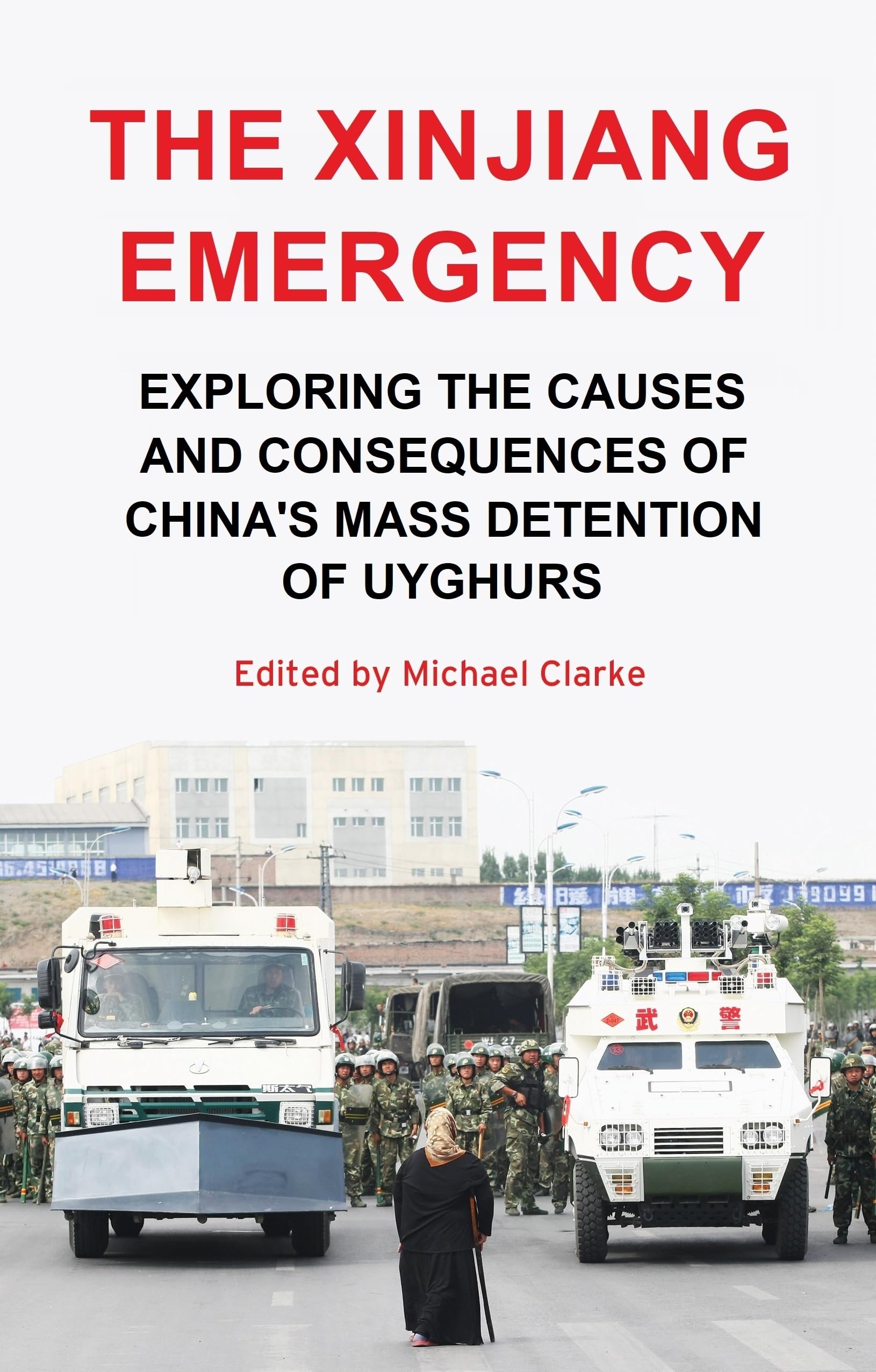 The Xinjiang Emergency: Exploring the Causes and Consequences of China’s Mass Detention of Uyghurs