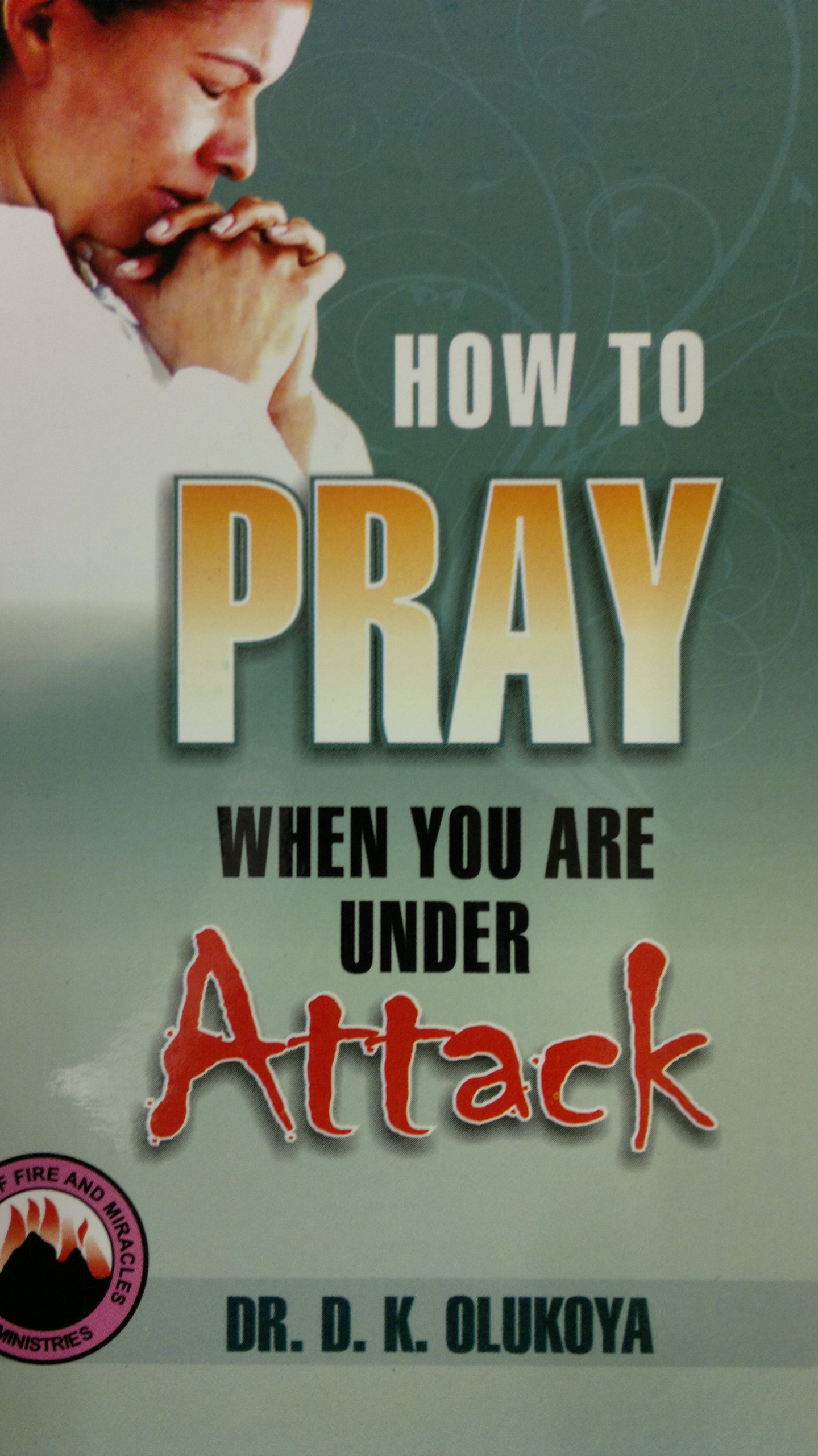 How to Pray When You Are Under Attack