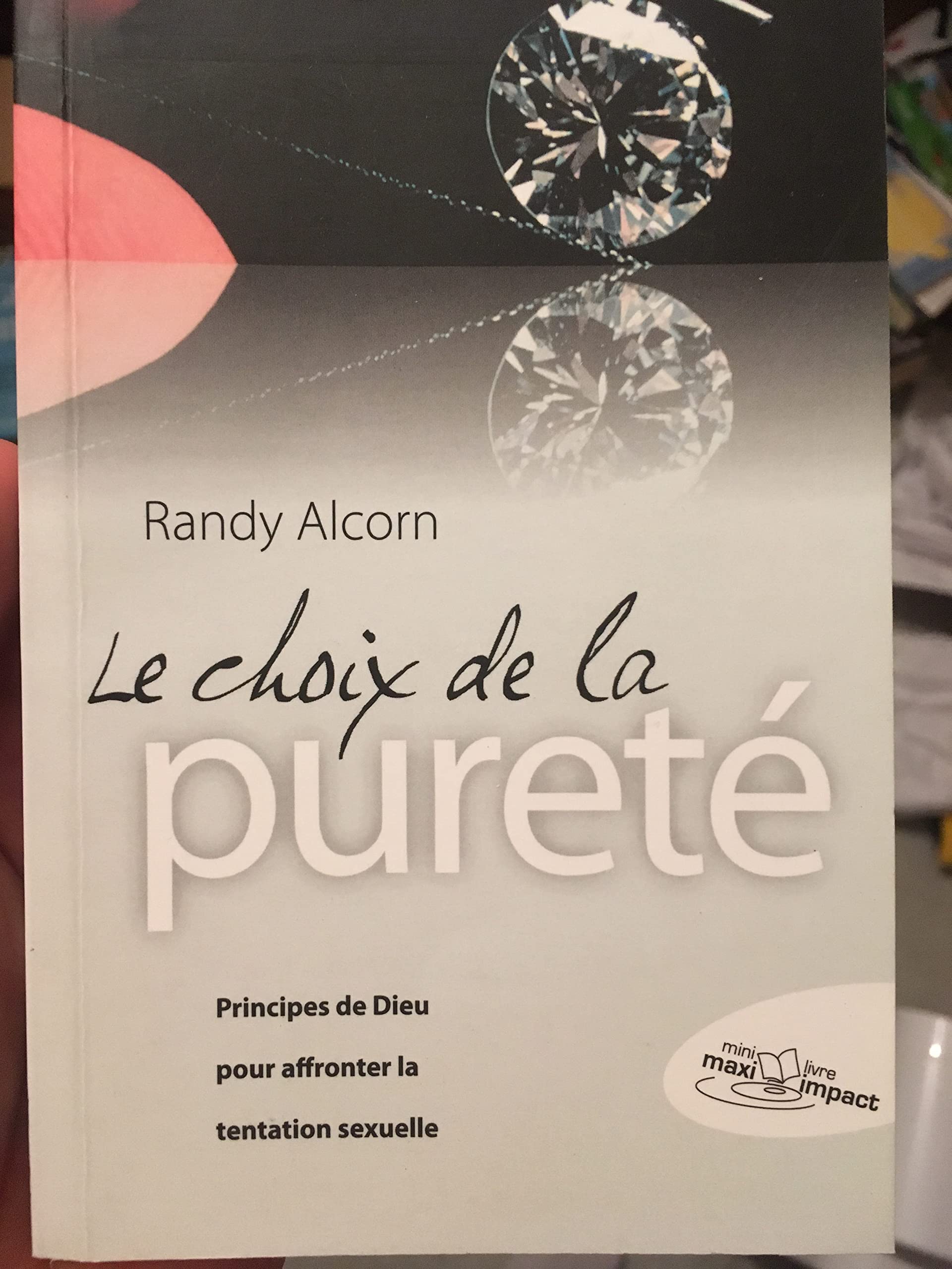 Le choix de la pureté: Principes de Dieu pour affronter la tentation sexuelle