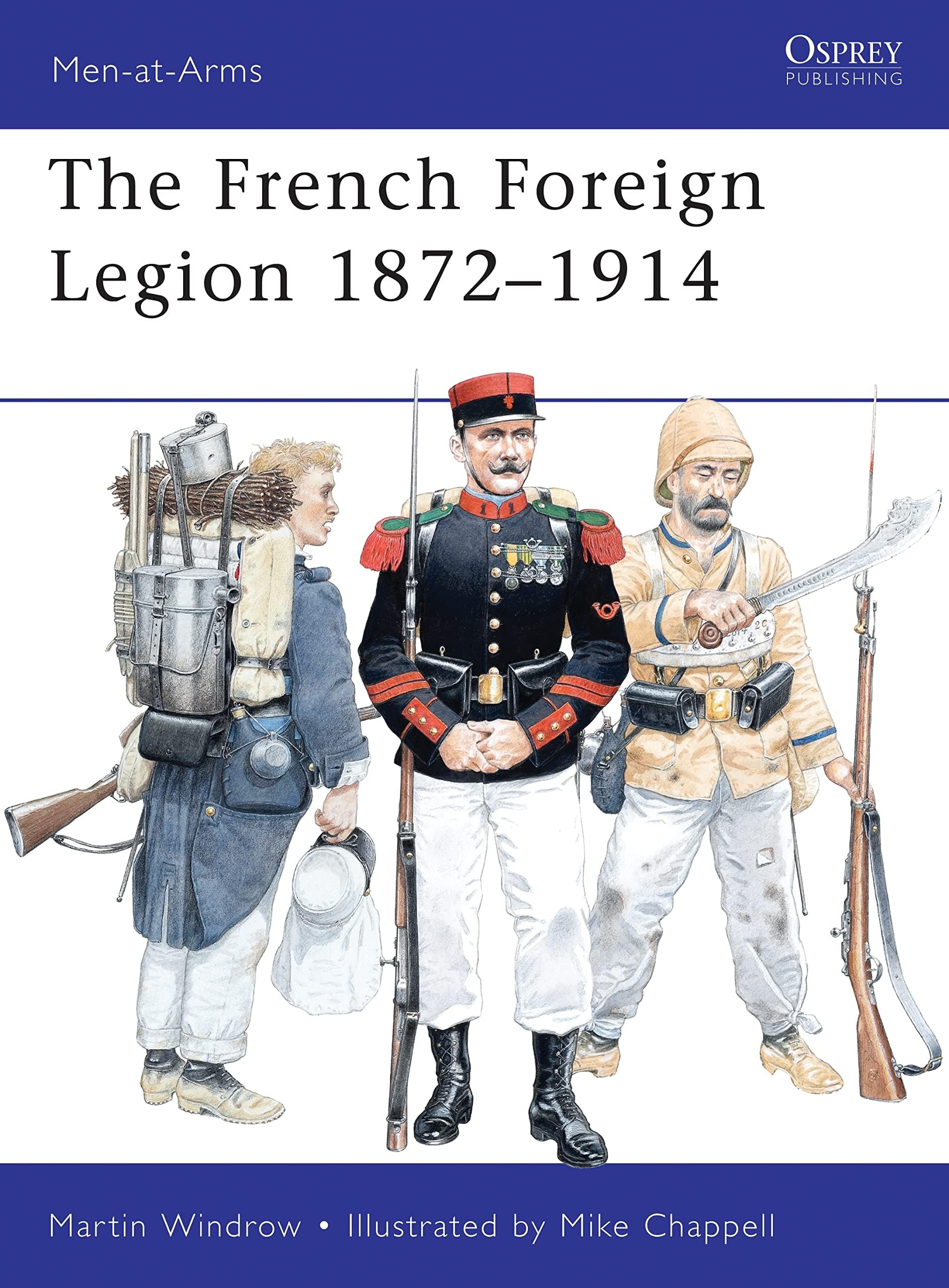 French Foreign Legion 1872–1914 (Men-at-Arms, 461)