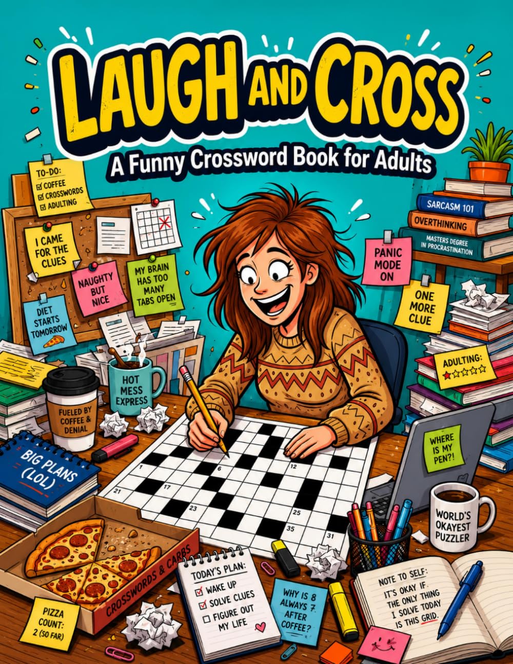 Laugh and Cross: A Funny Crossword Book for Adults: 102 Hilarious Adult Crossword Puzzles with Cheeky Clues, Clever Wordplay, Brain Games, Everyday Chaos, and Solutions (The Grown-Up Puzzle Club)