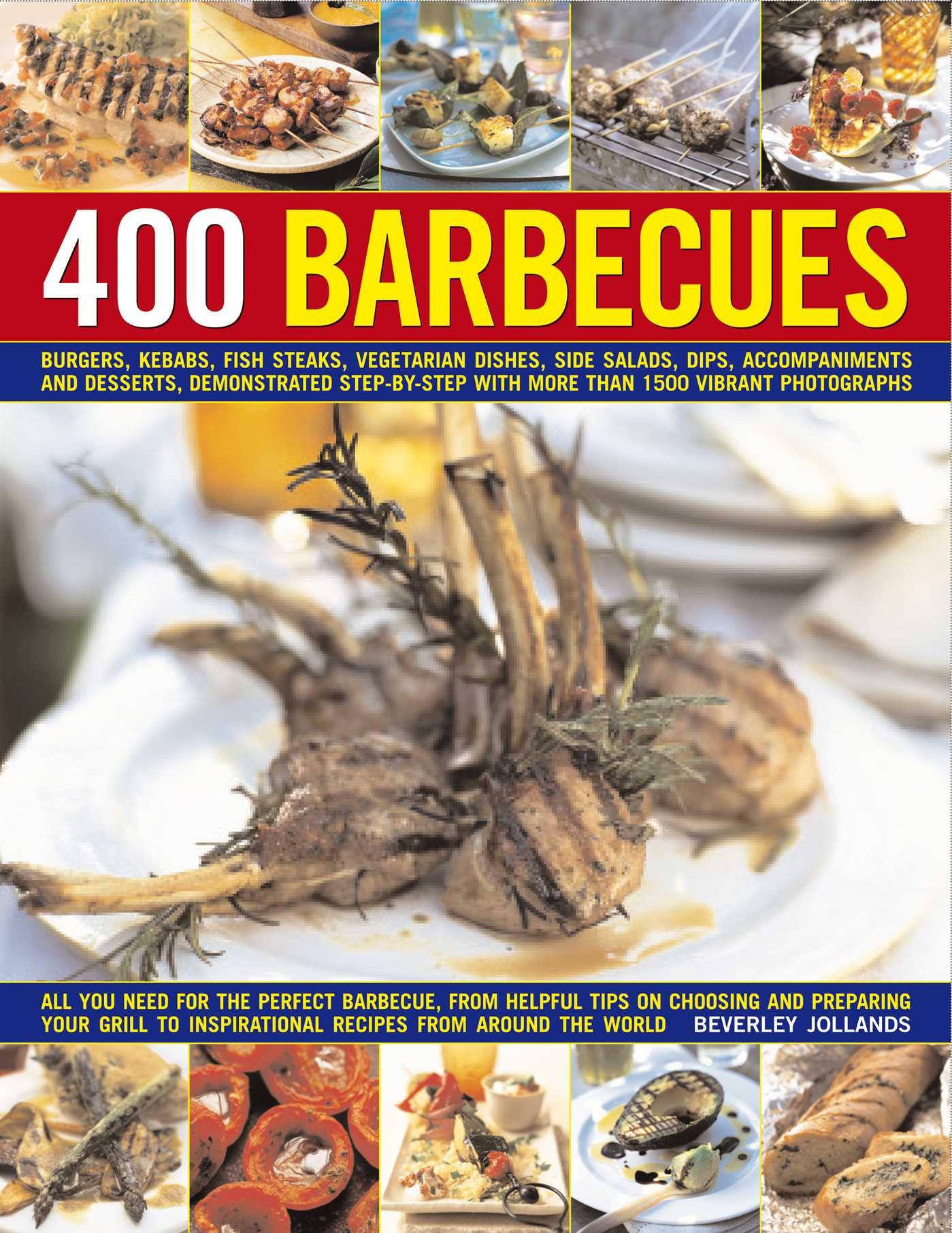 400 Barbecues: The ultimate collection of 400 fabulous barbecue recipes to skewer, sear and sizzle your way through the summer