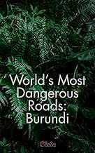 World’s Most Dangerous Roads: Burundi