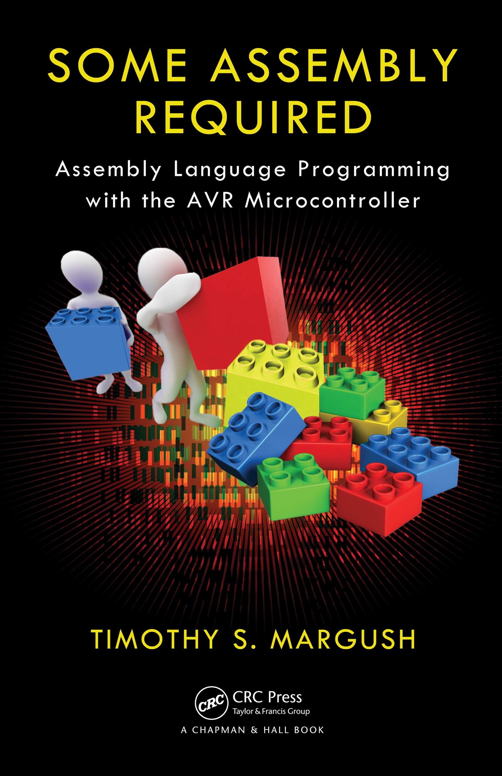 Some Assembly Required: Assembly Language Programming with the AVR Microcontroller (English Edition)