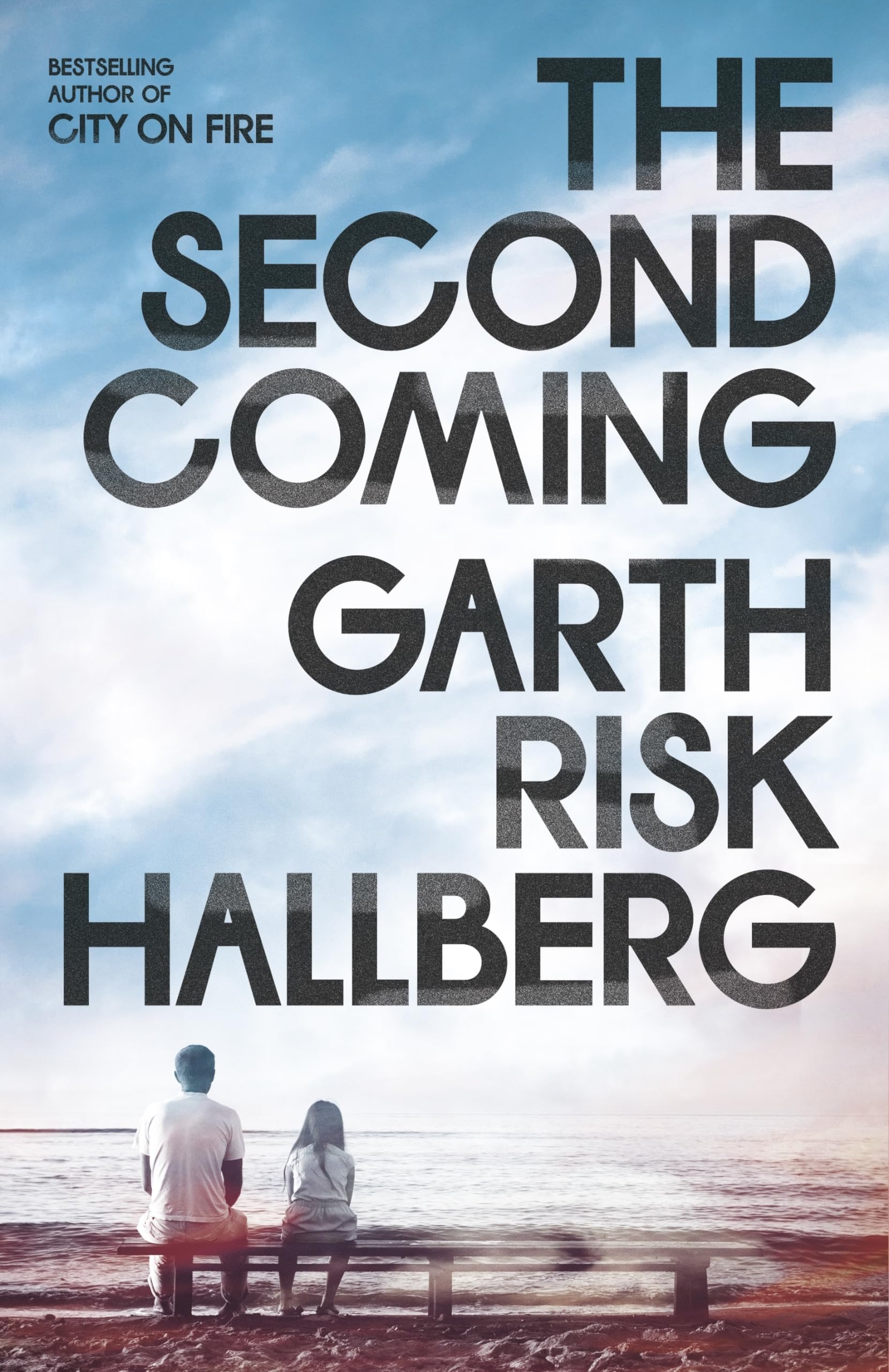 The Second Coming by Garth Risk Hallberg (Hardback Book)