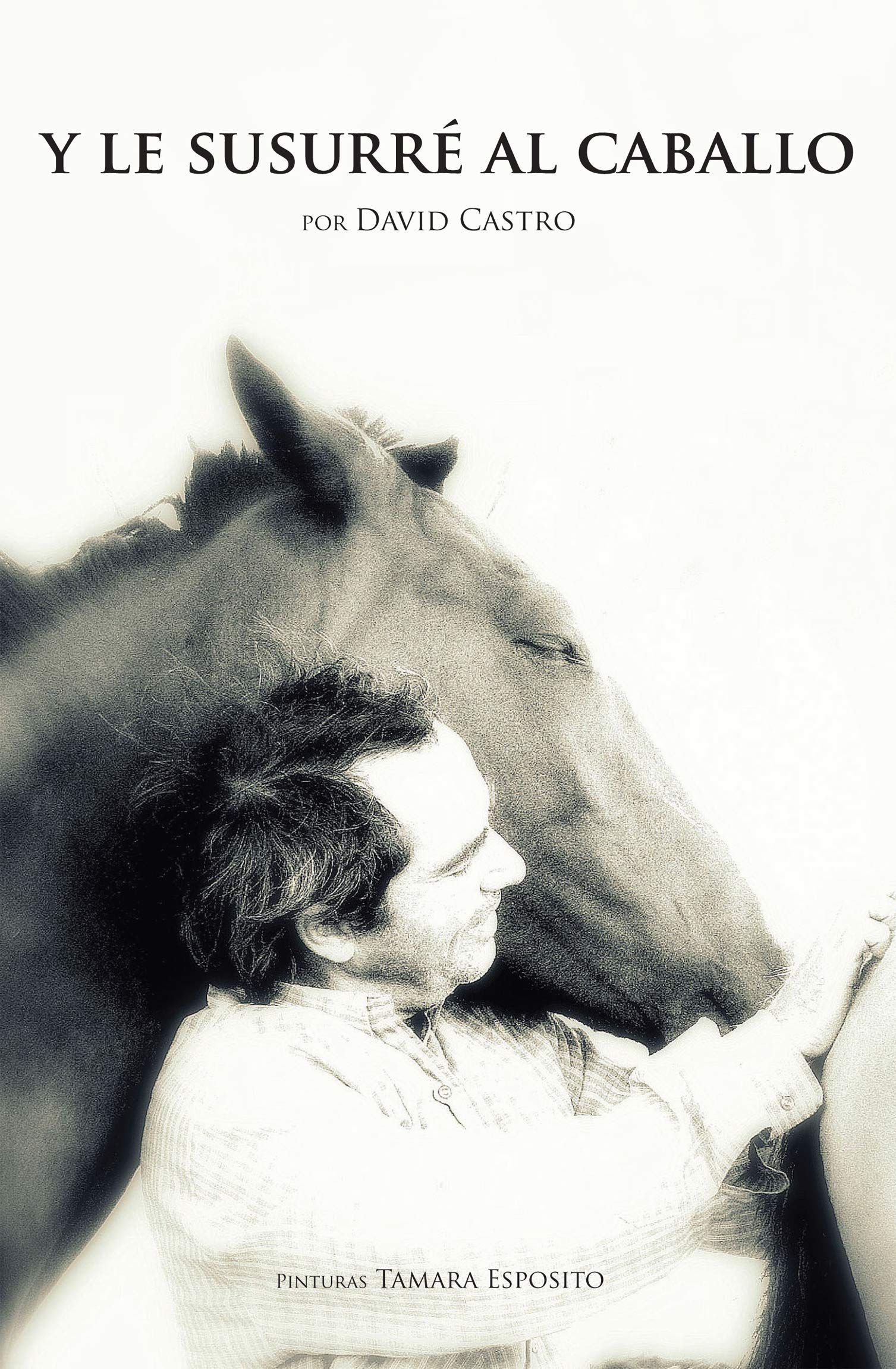 y le susurré al caballo (Spanish Edition)