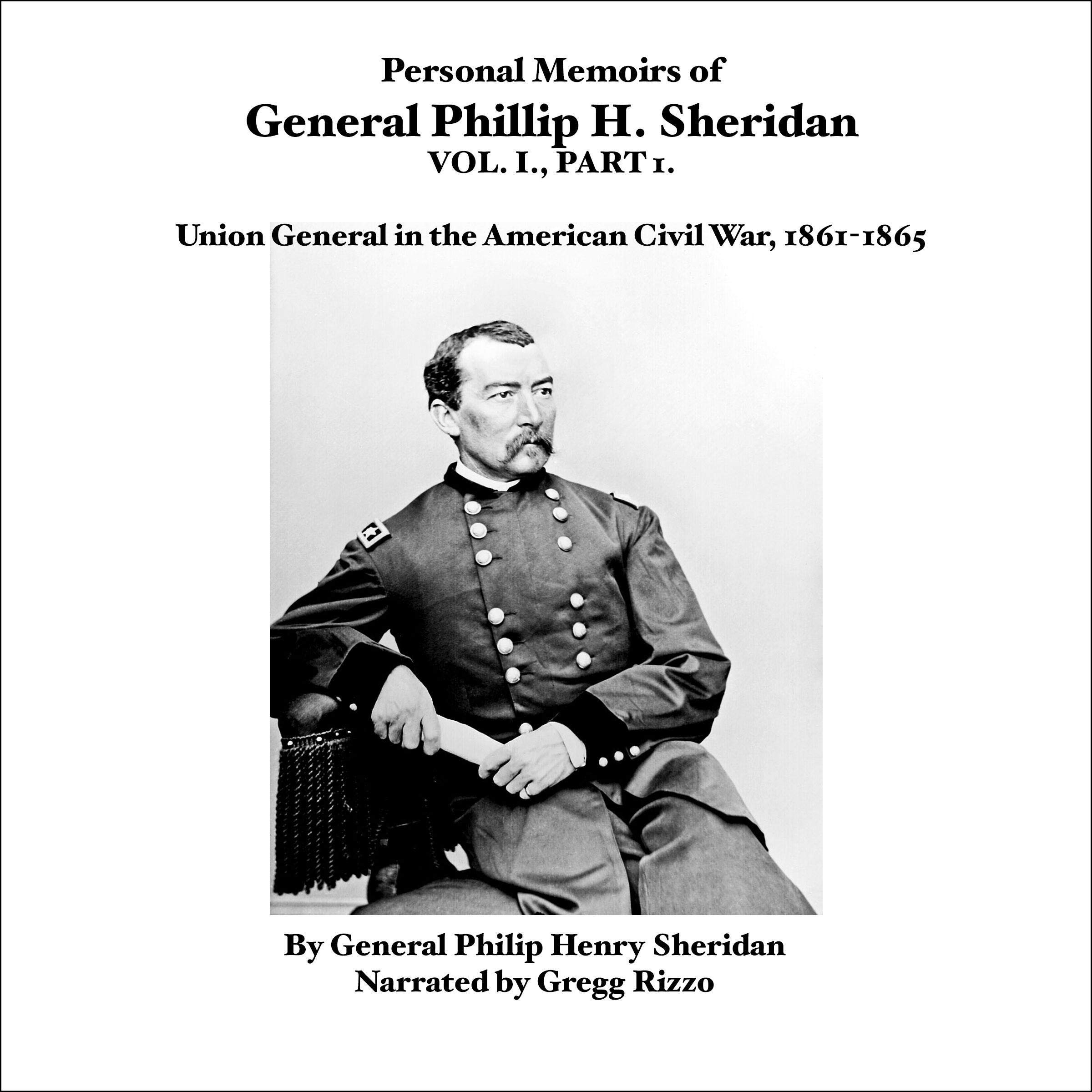 Personal Memoirs of General Philip H. Sheridan, Volume I, Part 1