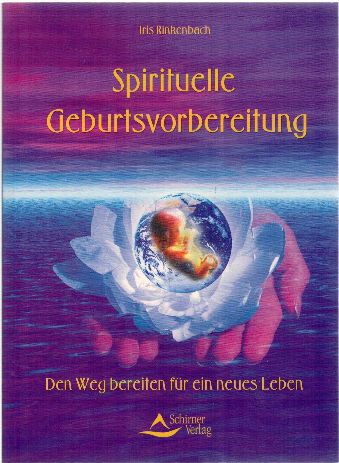 Spirituelle Geburtsvorbereitung. Den Weg bereiten für ein neues Leben.