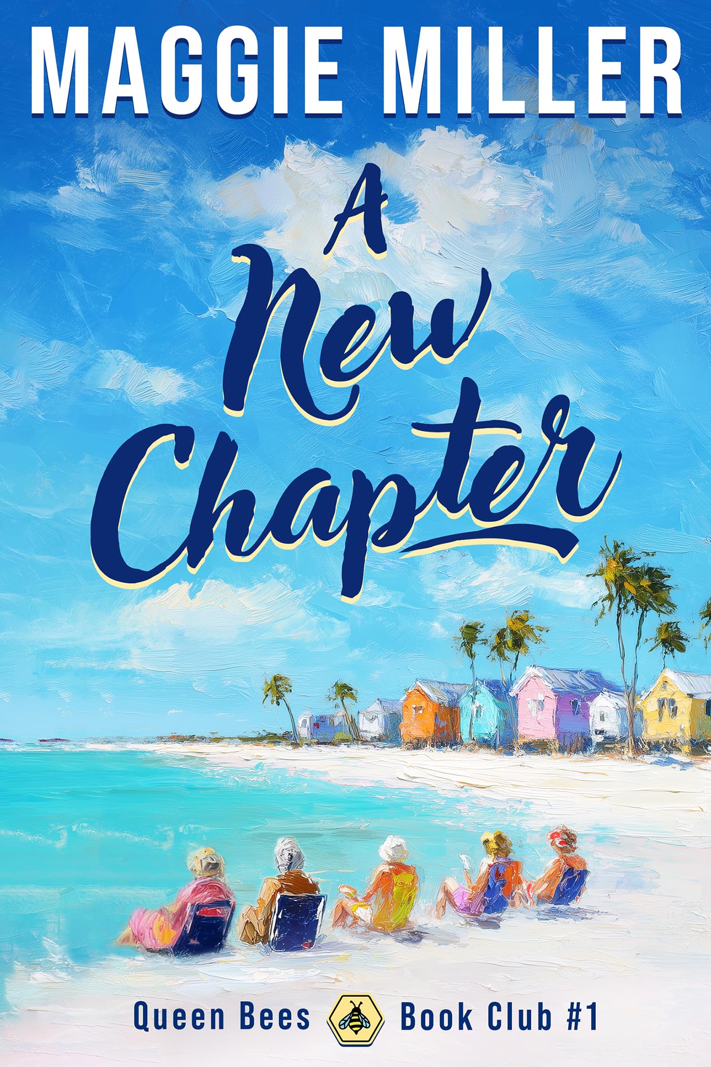 A New Chapter : Beachy Women's Fiction (Queen Bees Book Club 1)