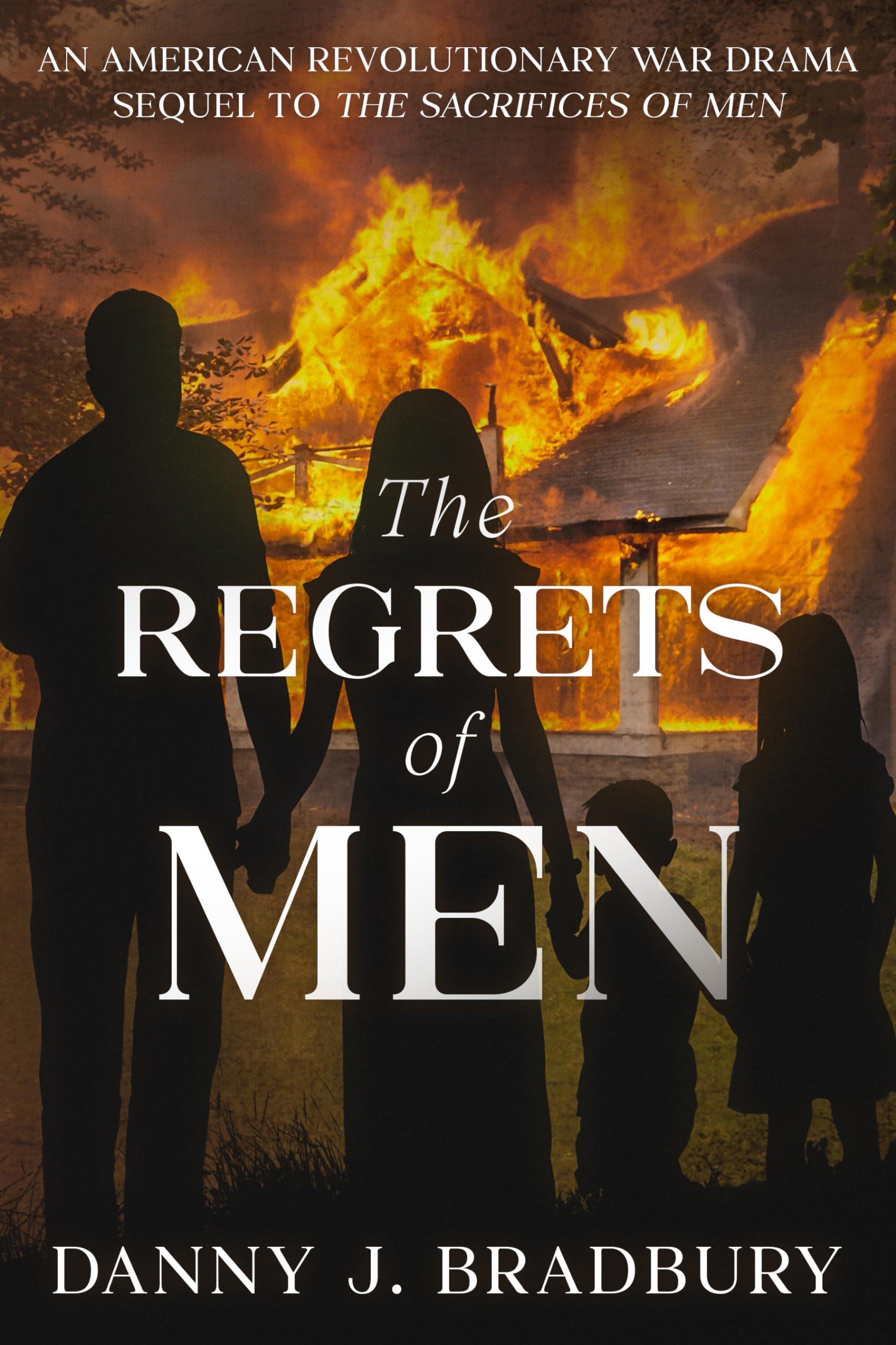 The Regrets of Men: Sequel to The Sacrifices of Men (The Peter Smith Chronicles - American Revolution Historical Fiction Series Book 3)