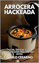Arrocera Hackeada: Trucos, Recetas y Usos Inesperados Más Allá del Arroz (Crudo y Sin Filtro)