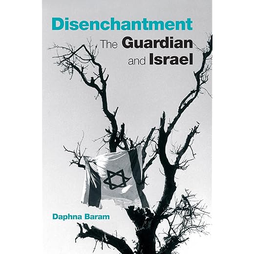 Disenchantment: The "Guardian" and Israel