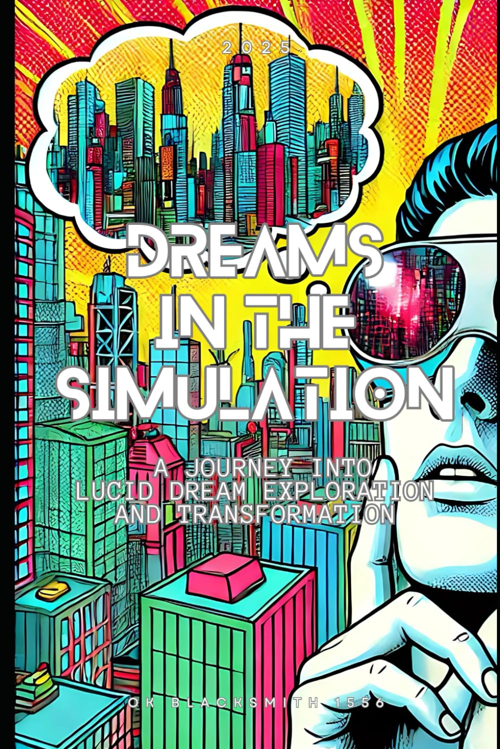 Dreams in the Simulation: A Journey into Lucid Dream Exploration and Transformation