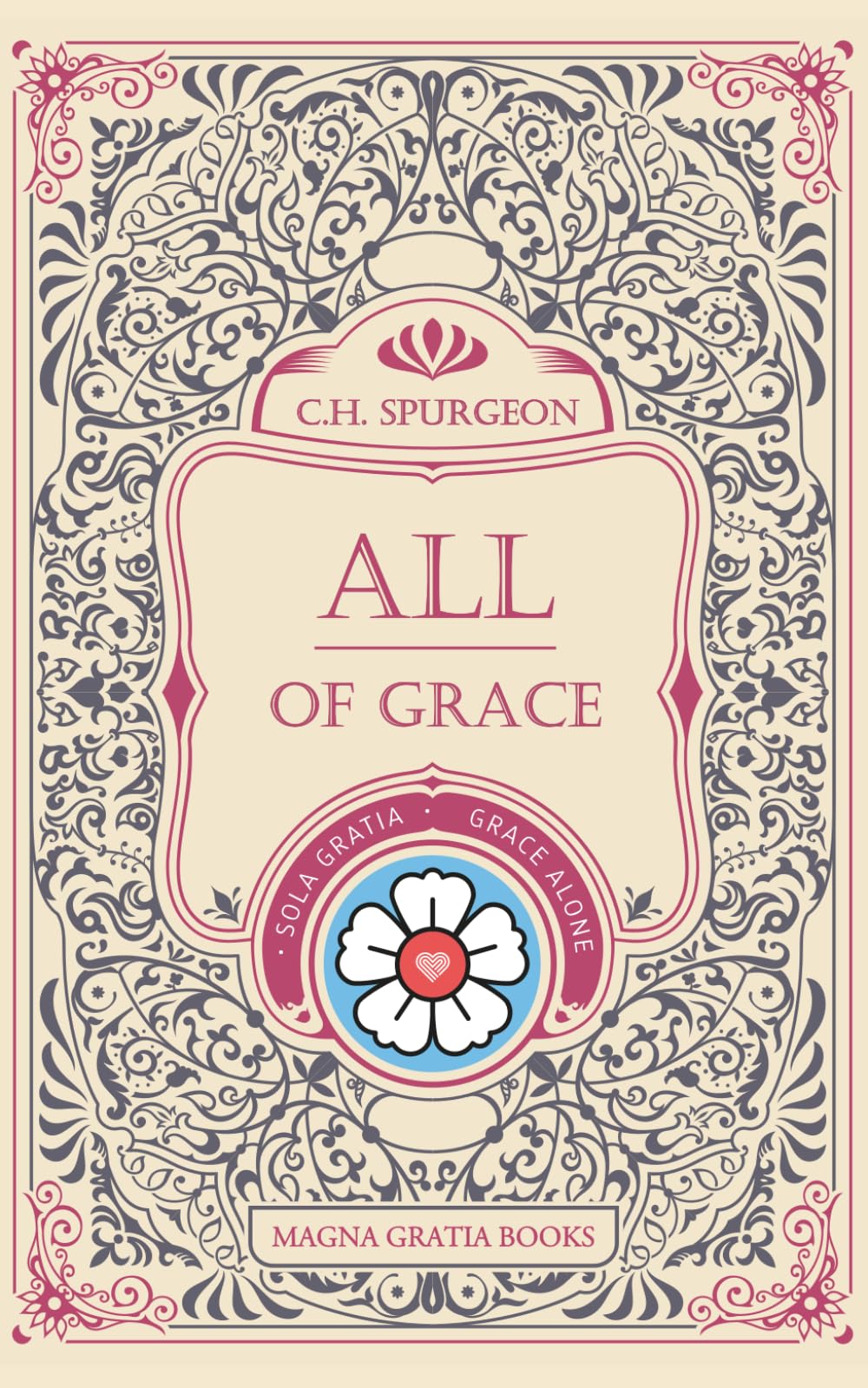All of Grace: An Earnest Word with Those Who Are Seeking Salvation by the Lord Jesus Christ