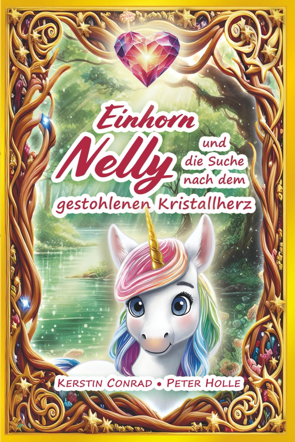 Einhorn Nelly und die Suche nach dem gestohlenen Kristallherz