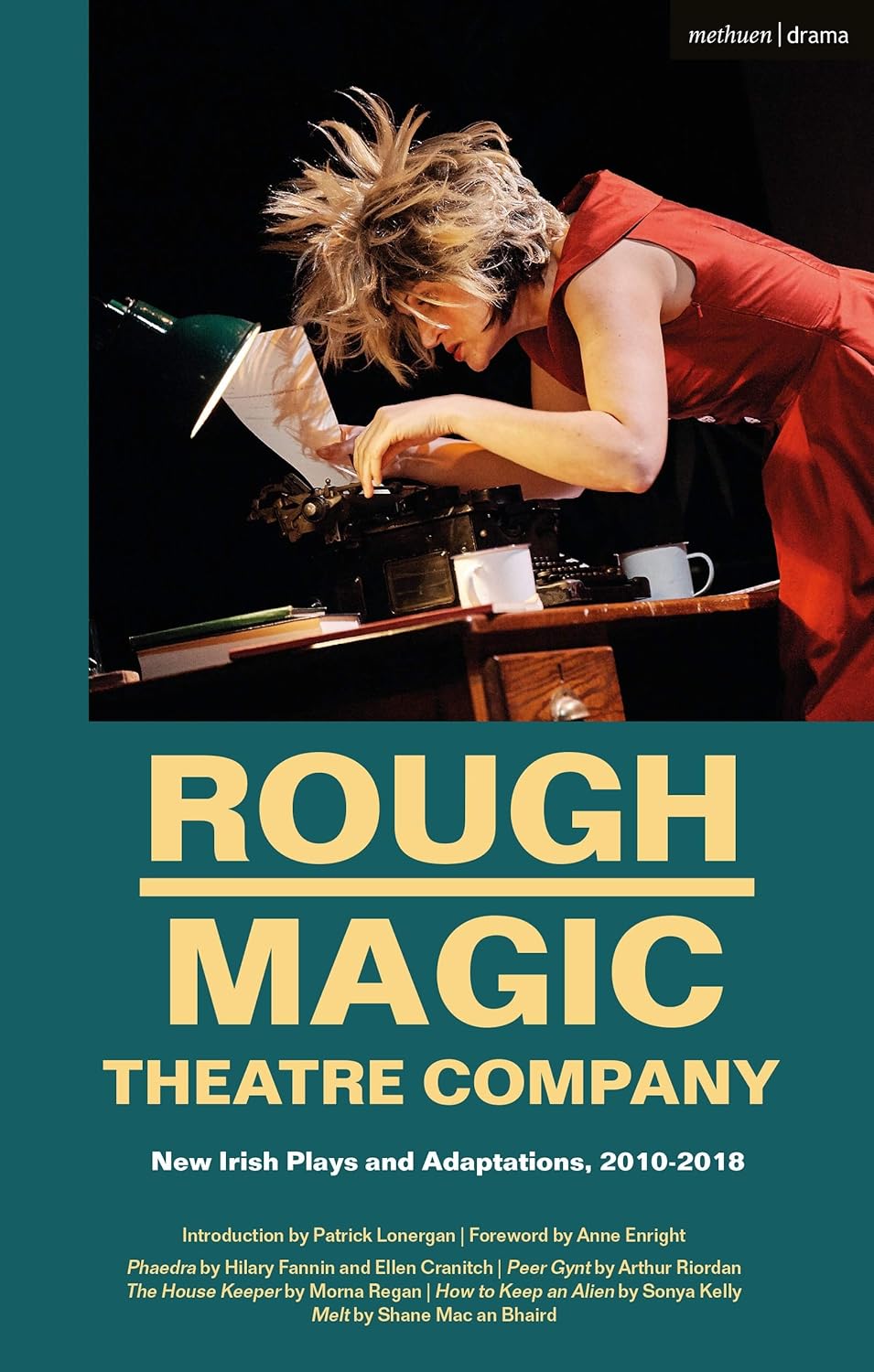 Rough Magic Theatre Compendium: New Irish Plays and Adaptations, 2010-2018