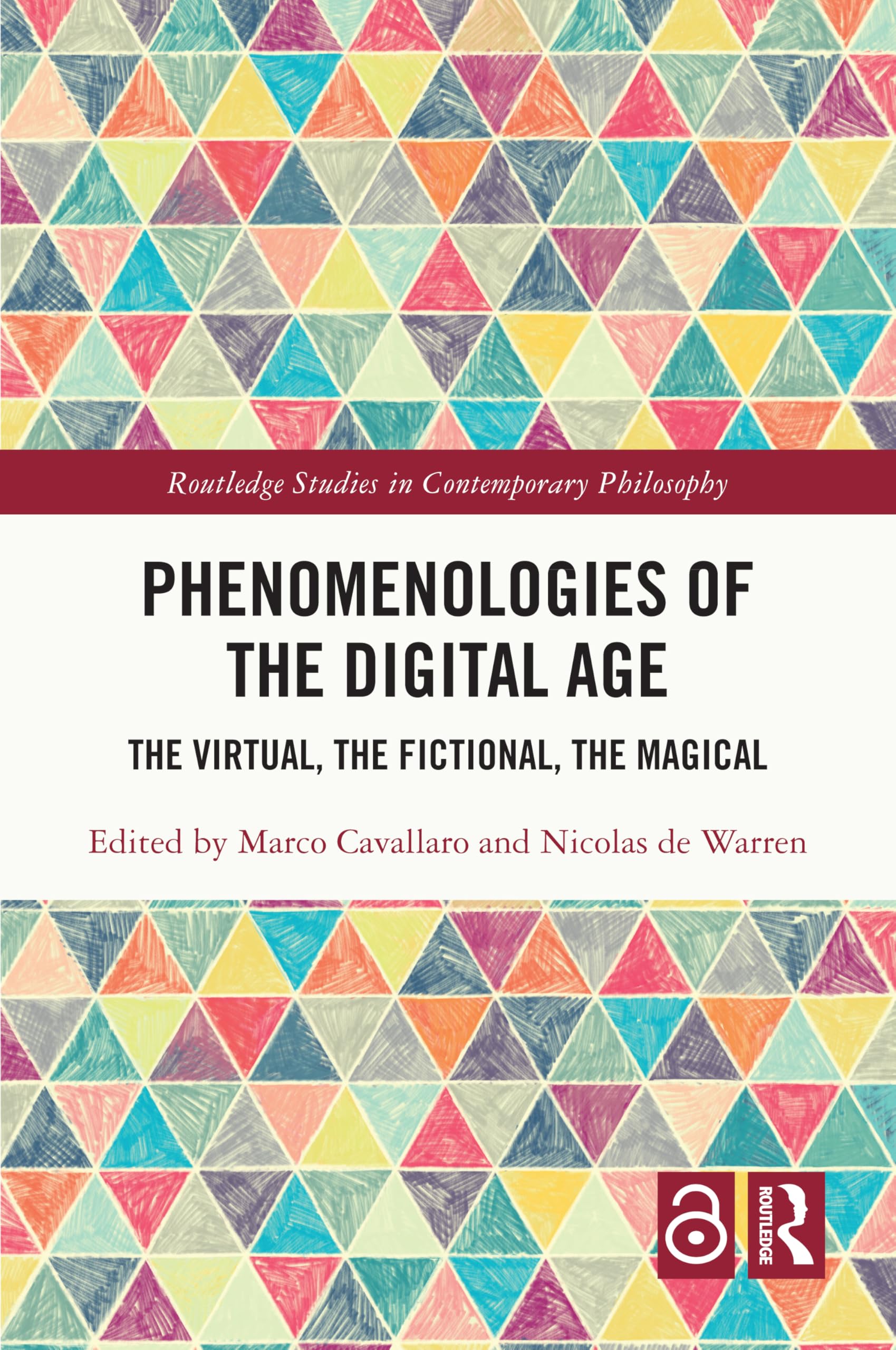 Phenomenologies of the Digital Age: The Virtual, the Fictional, the Magical (Routledge Studies in Contemporary Philosophy)