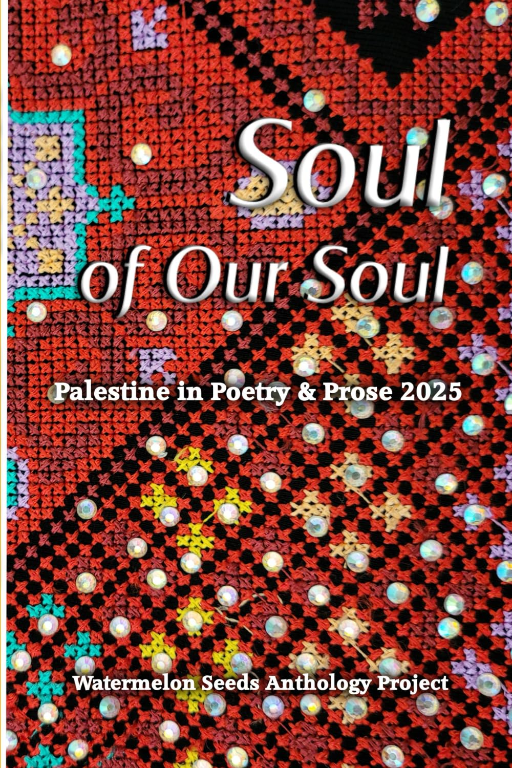 Soul of Our Soul: Palestine in Poetry and Prose 2025