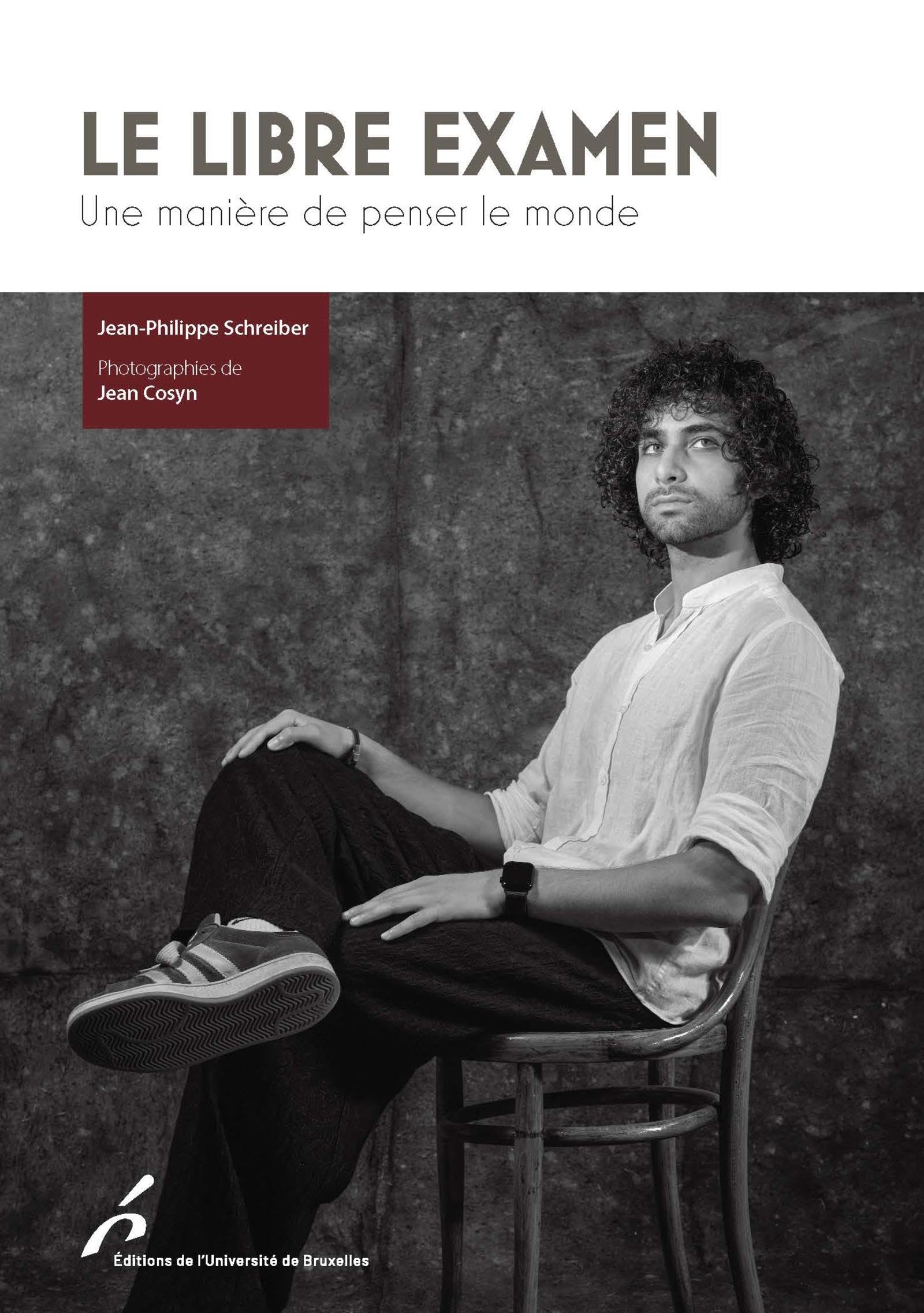 Le libre examen: Une manière de penser le monde