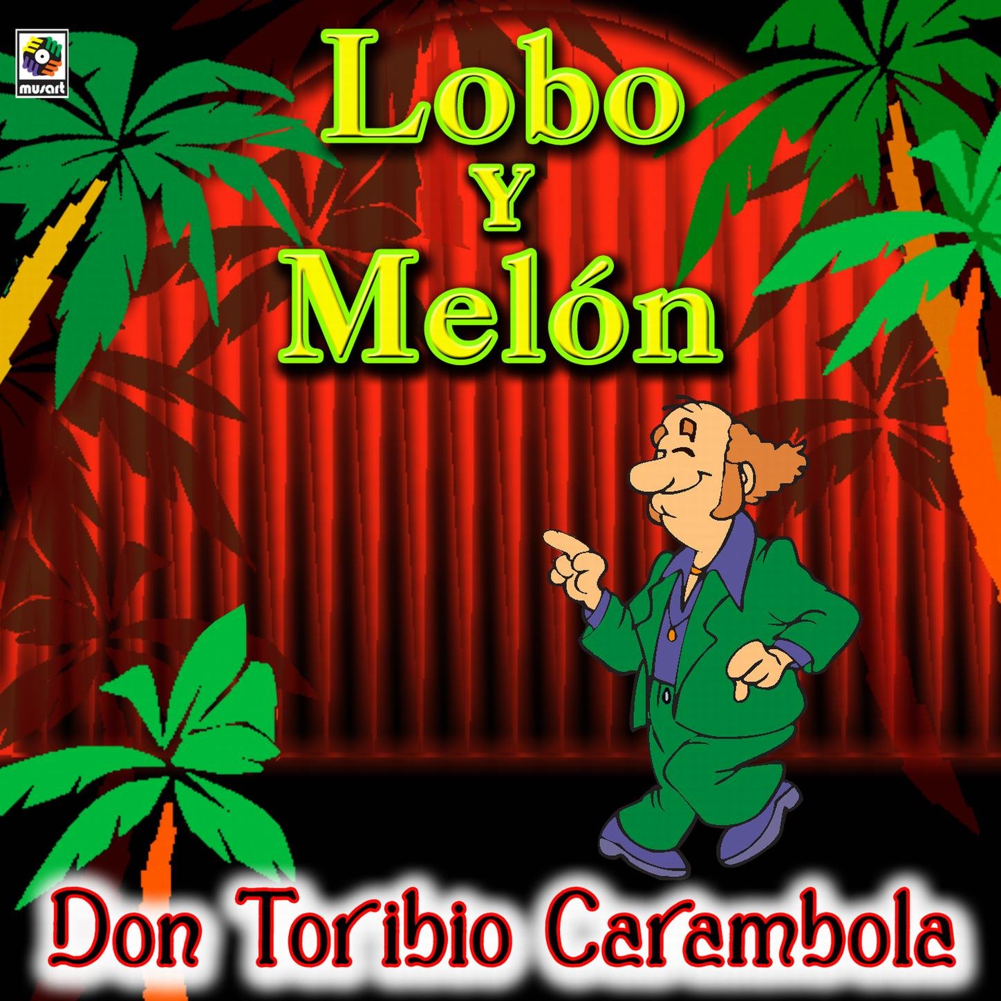 Don Toribio Carambola - Lobo Y Melon