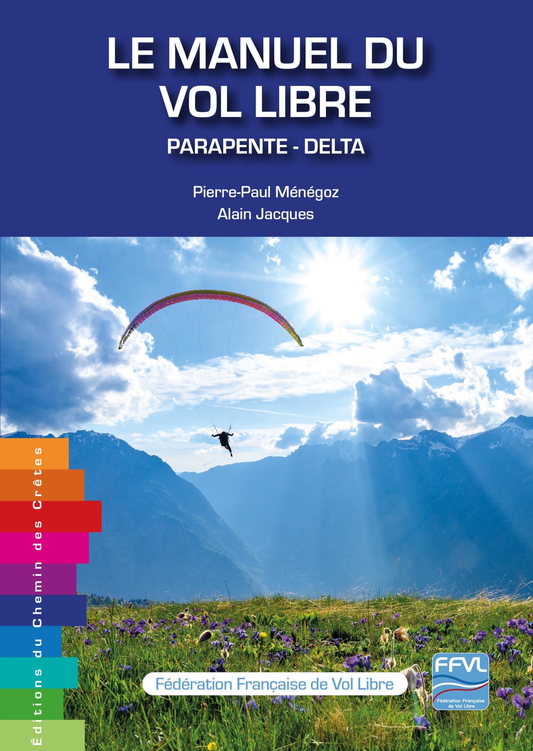 Le manuel du vol libre: Parapente - Delta