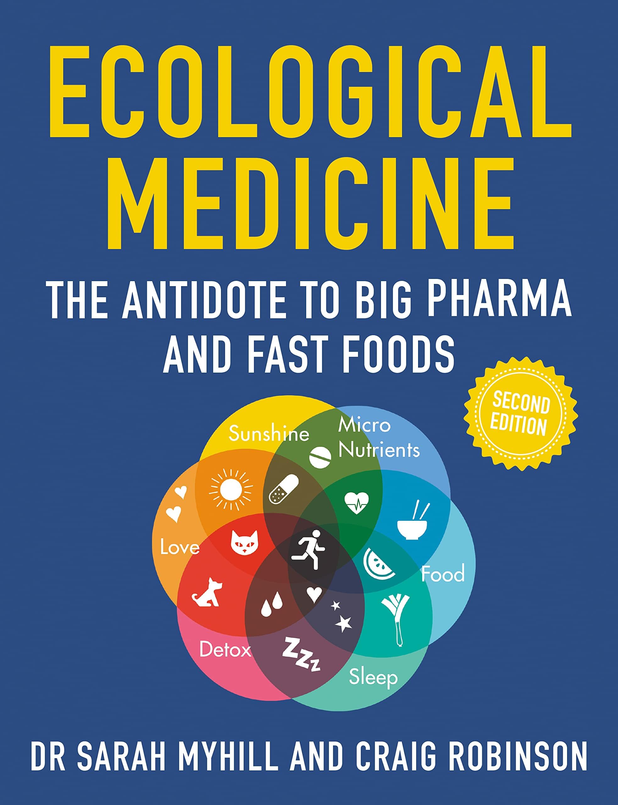 Ecological Medicine: The Antidote to Big Pharma and Fast Food
