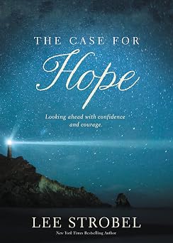 The Case for Hope Looking Ahead with Confidence and Courage