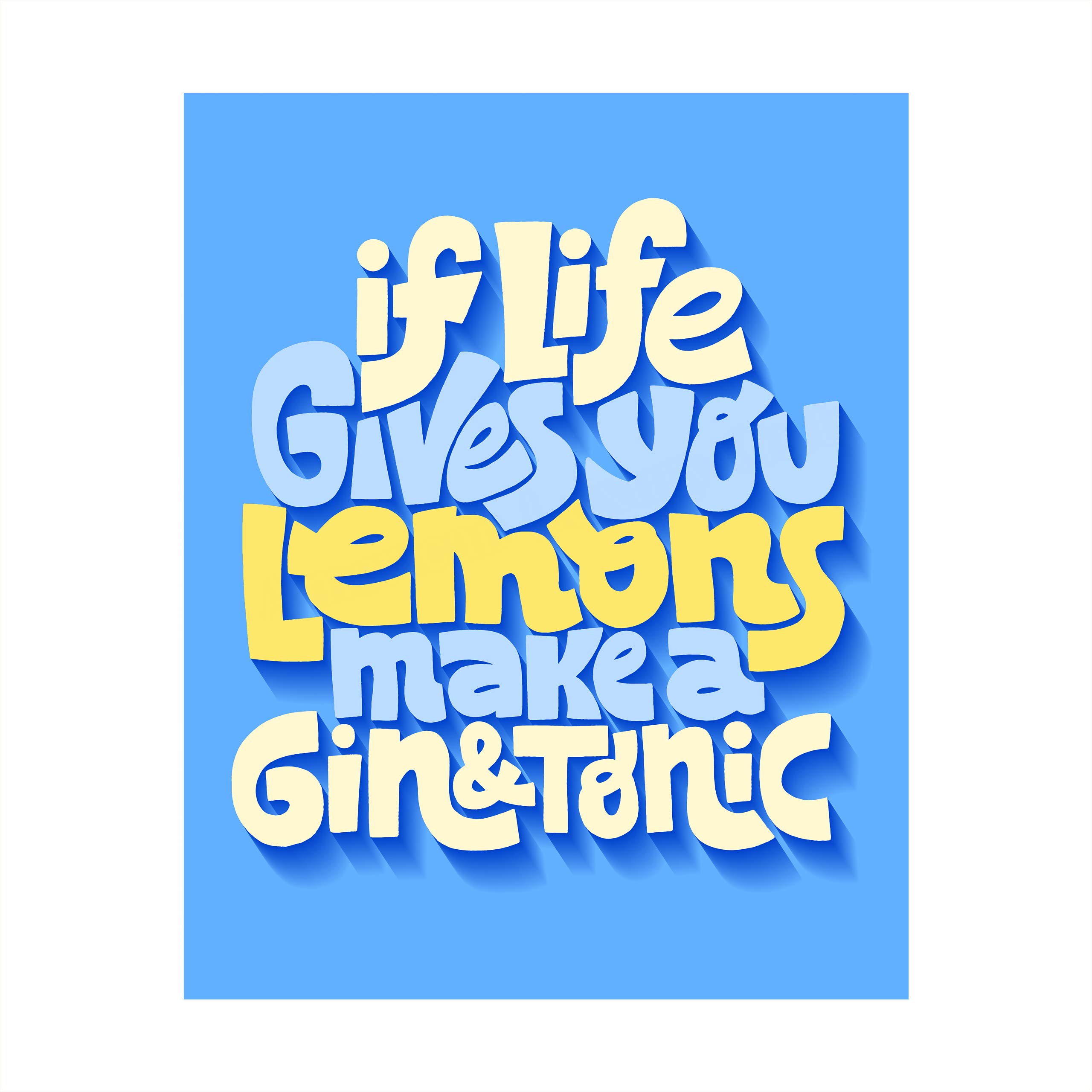 If Life Gives You Lemons Make Gin & Tonic - Funny Rustic Modern Wall Decor, Creative Alcohol Wall Art Print For Restaurants, Office Decor, Kitchen, Dorm, Home Decor, Pub or Bar, Unframed - 8x10