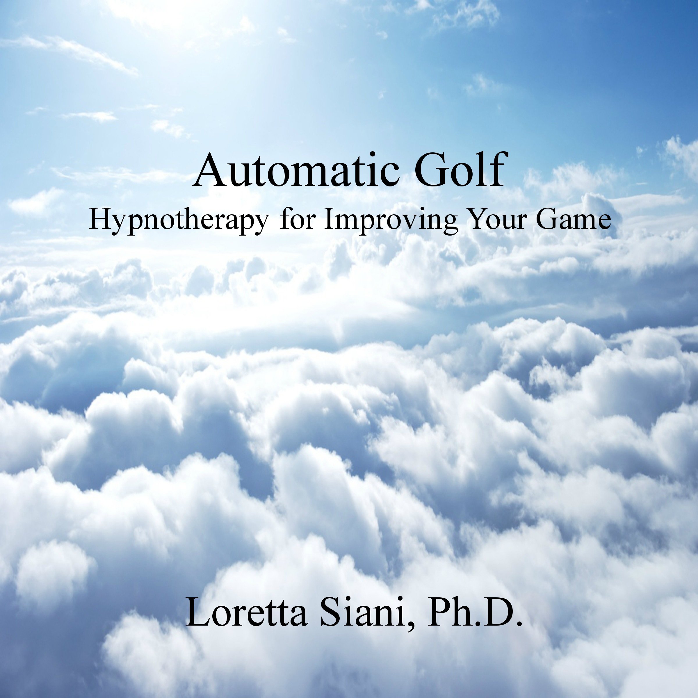 Cover art for Automatic Golf: Hypnotherapy for Improving Your Game