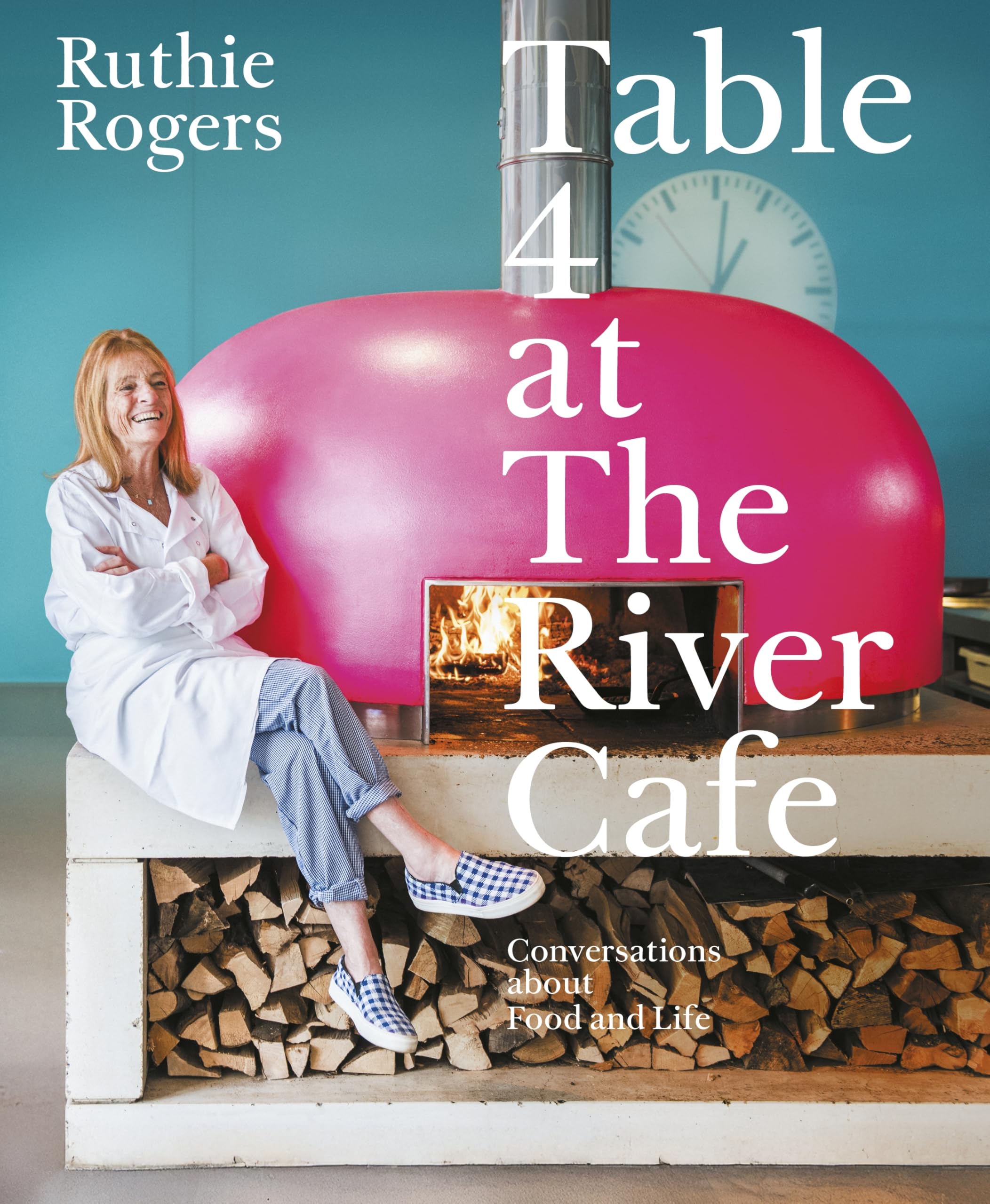 Ruthie Rogers Table 4 at The River Cafe Gebundene Ausgabe